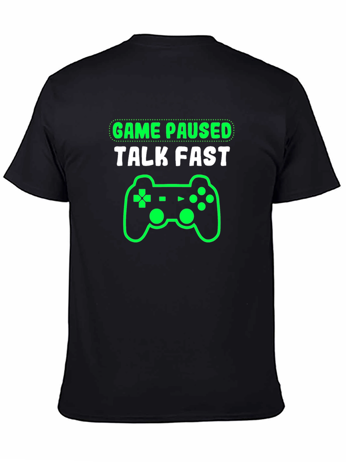 Game Paused Talk Fast Gamer T-Shirt
