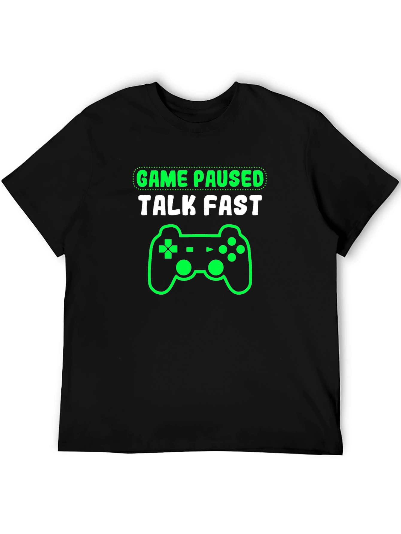 Game Paused Talk Fast Gamer T-Shirt