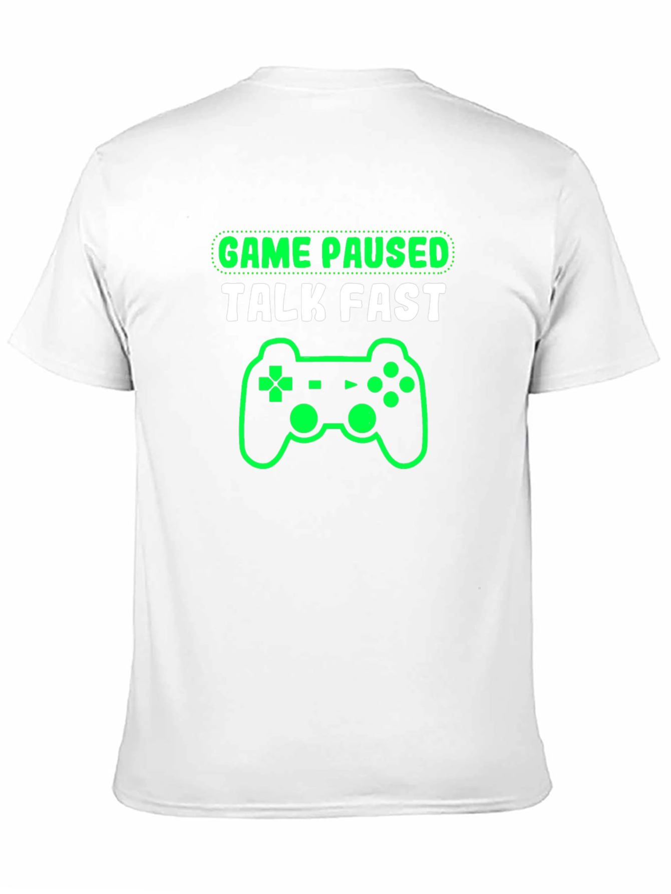 Game Paused Talk Fast Gamer T-Shirt