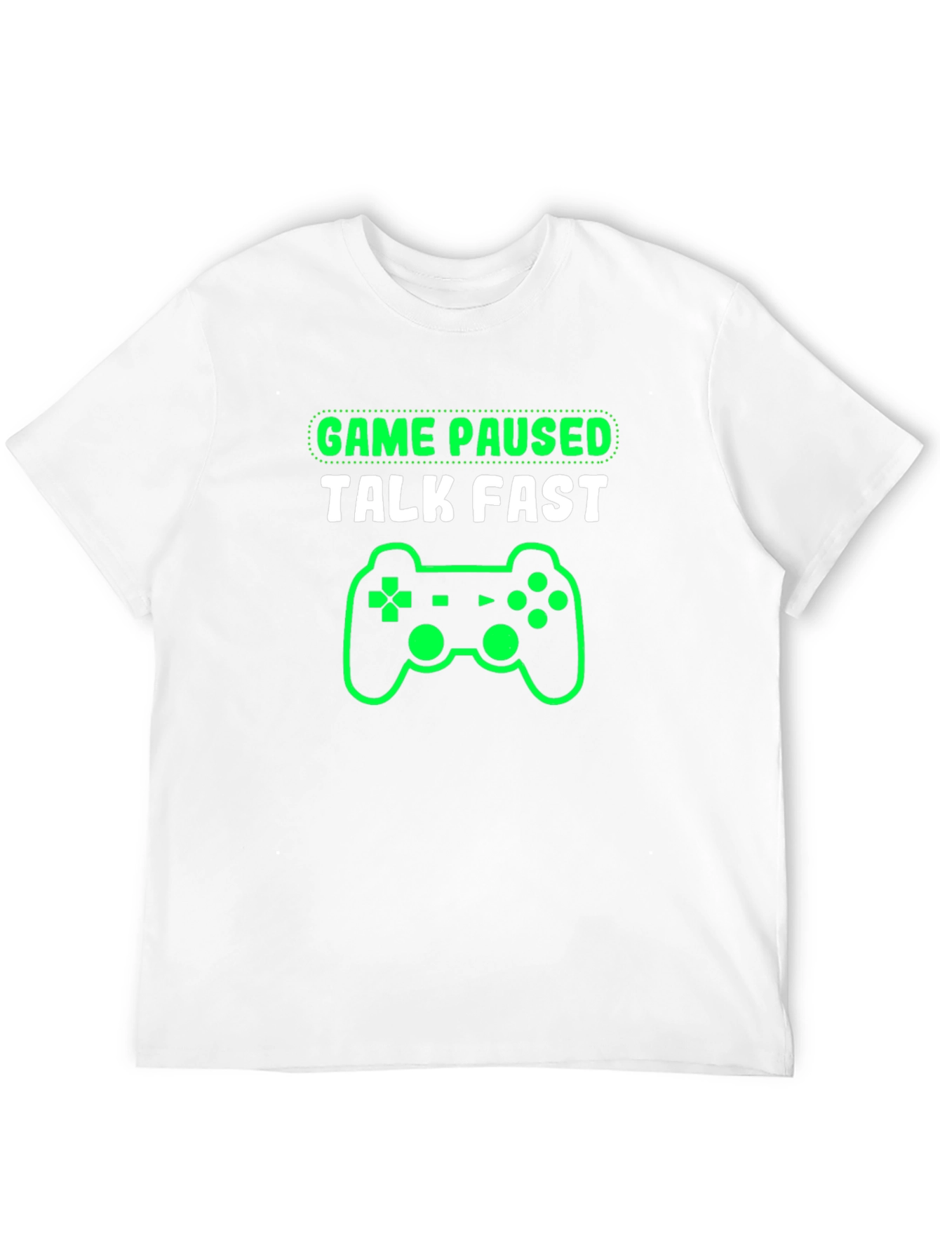 Game Paused Talk Fast Gamer T-Shirt