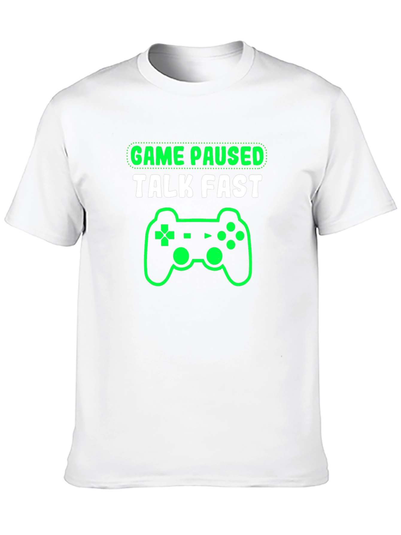 Game Paused Talk Fast Gamer T-Shirt
