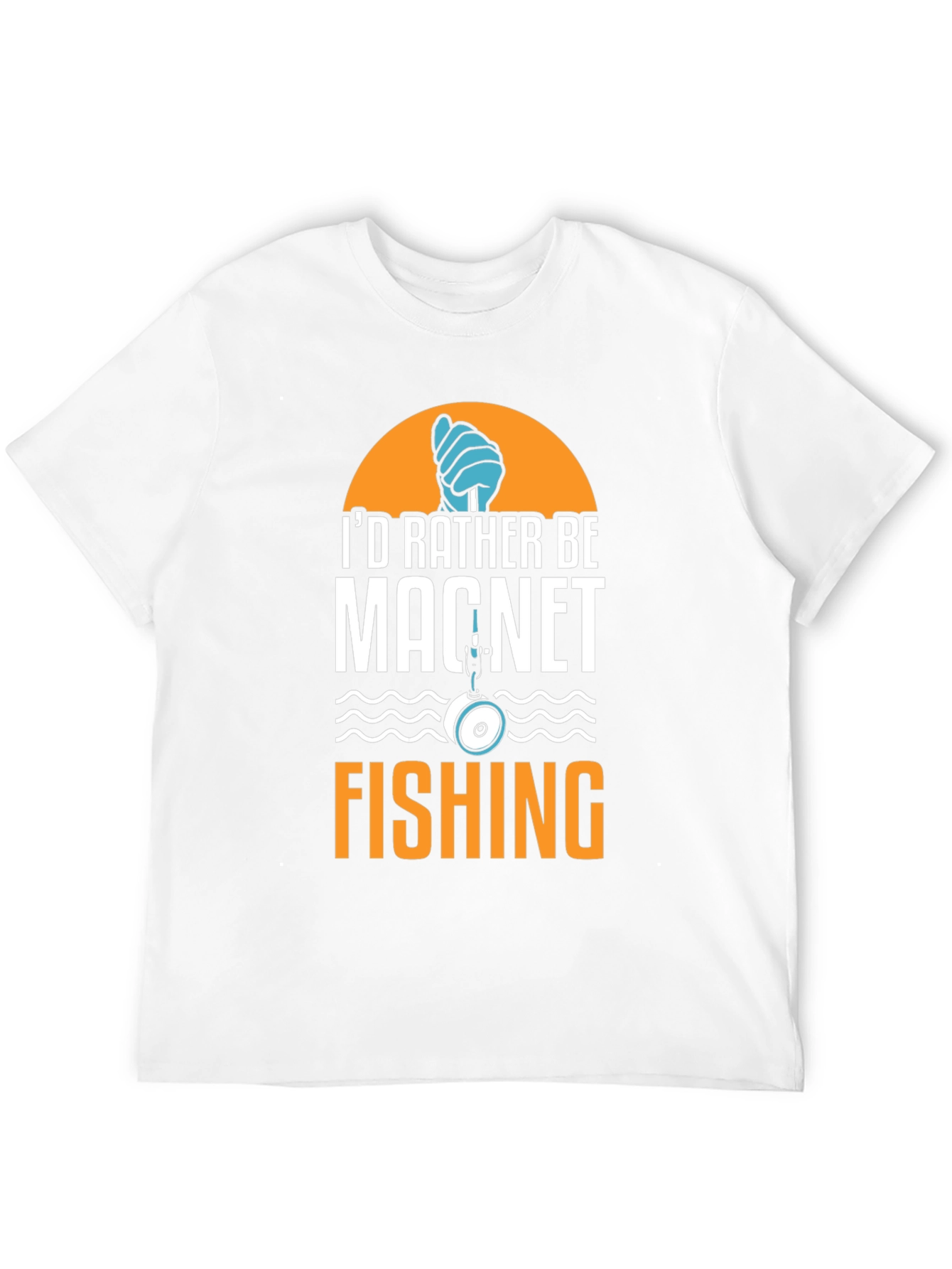 Magnet Fishing T-Shirt - Id Rather Be