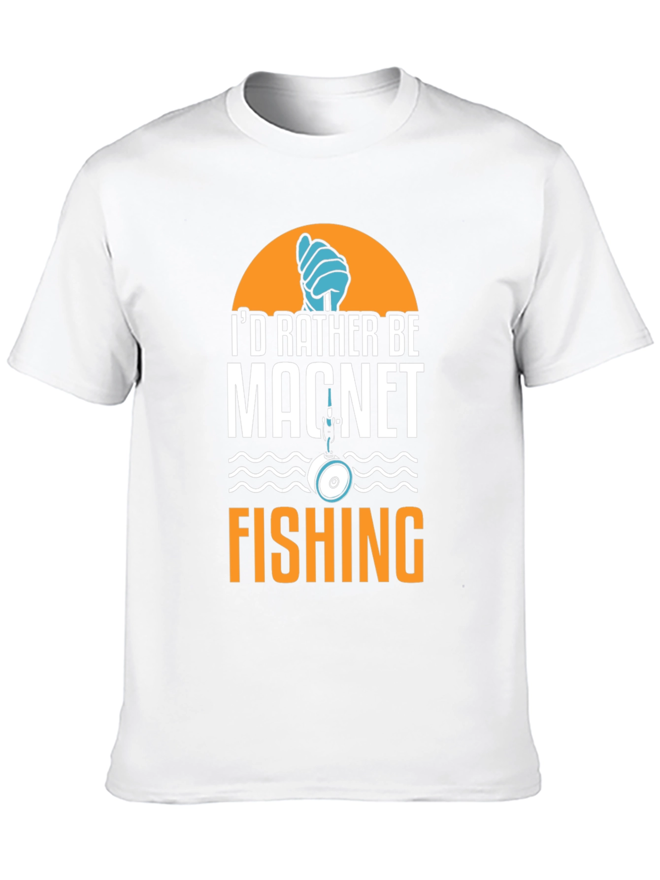 Magnet Fishing T-Shirt - Id Rather Be