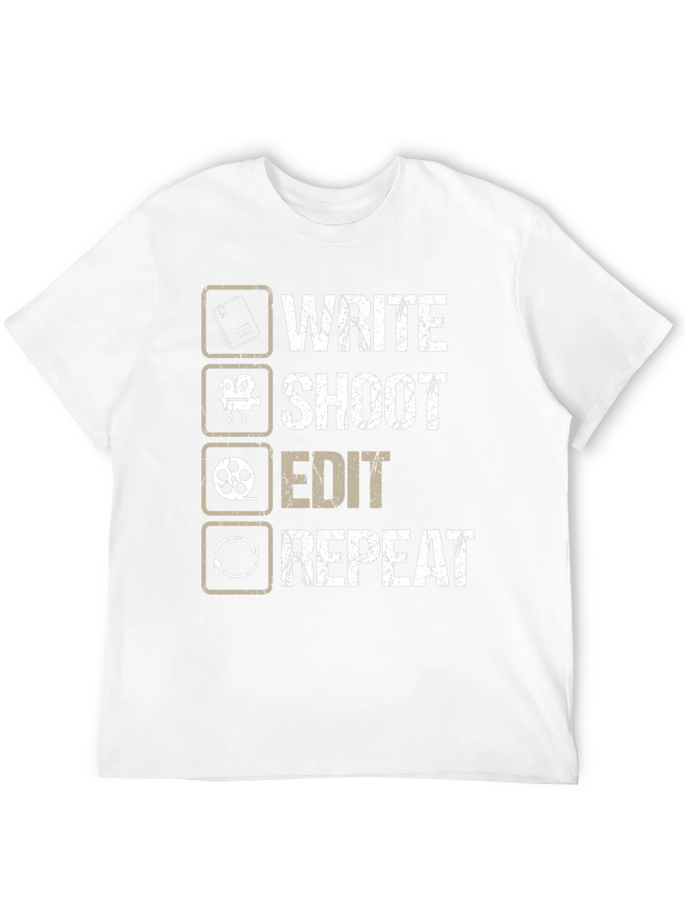 Write Shoot Edit Repeat Filmmaker T-Shirt