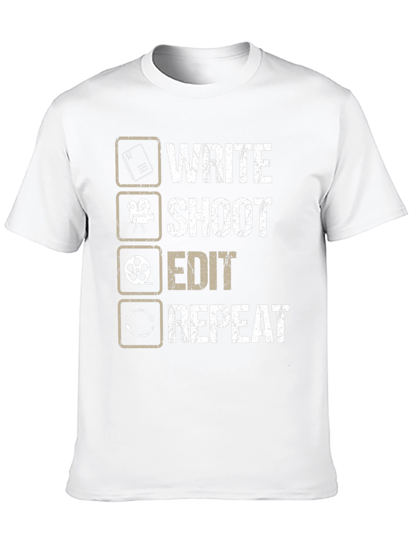 Write Shoot Edit Repeat Filmmaker T-Shirt