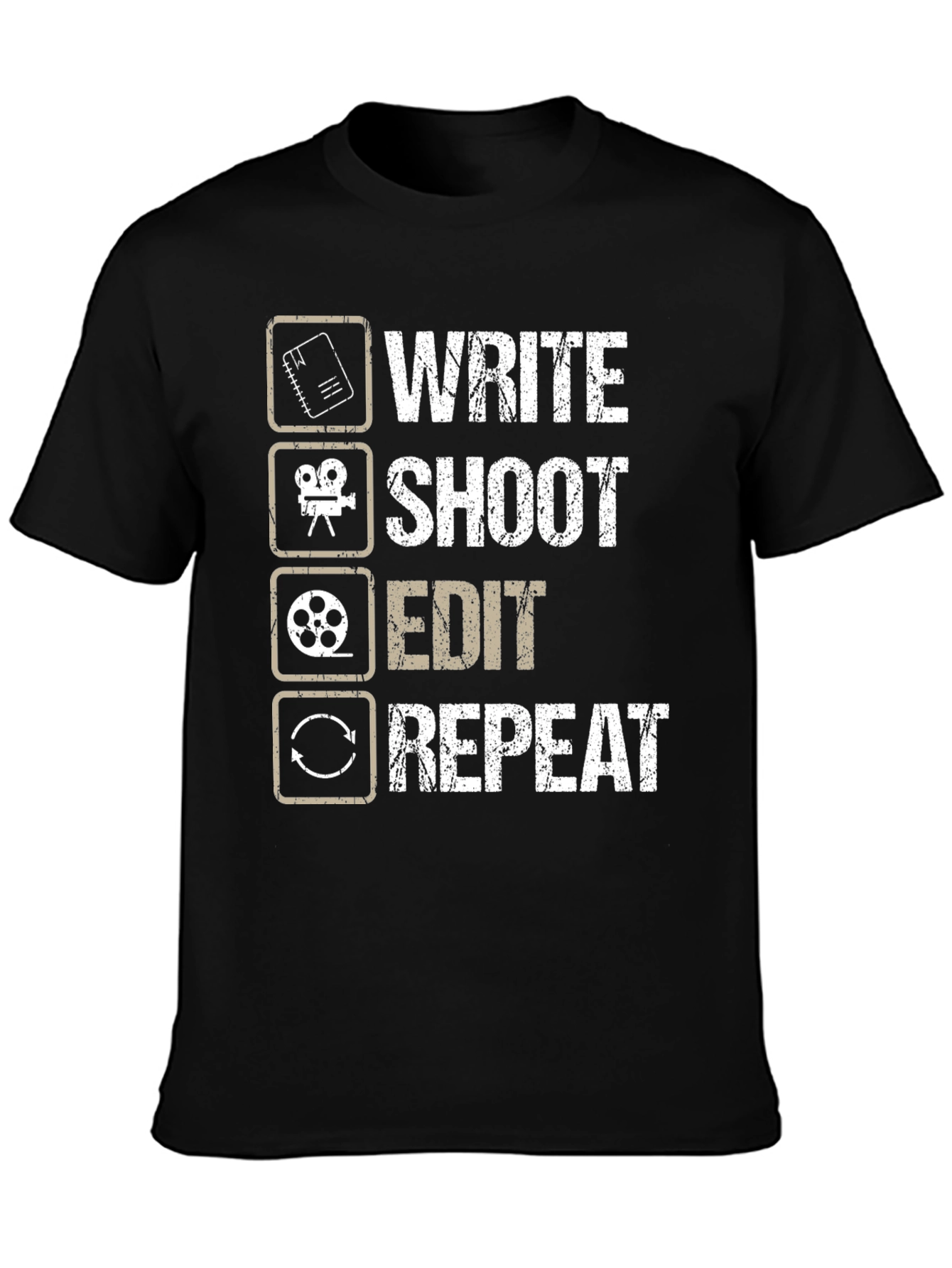 Write Shoot Edit Repeat Filmmaker T-Shirt