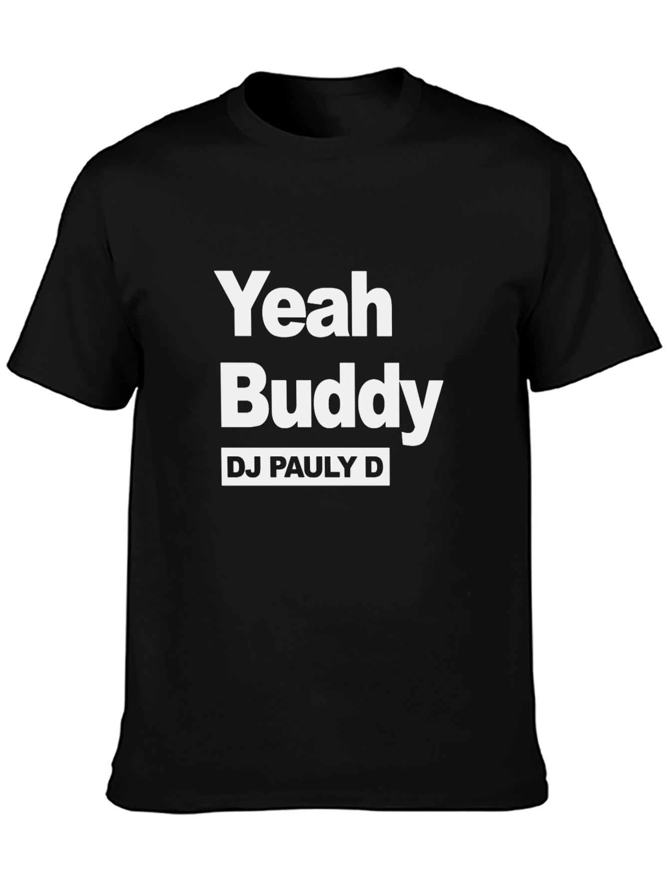 Yeah Buddy DJ Pauly D Black Graphic Tee