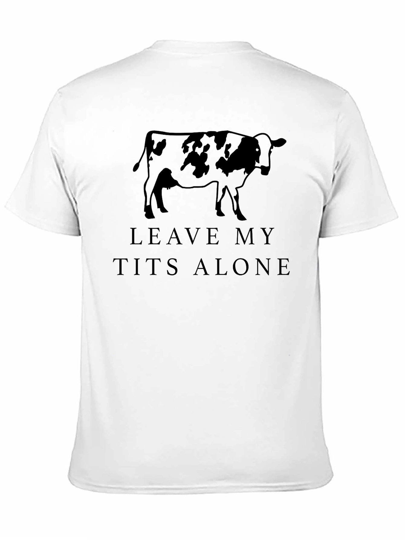 Leave My Tits Alone Cow Graphic T-Shirt