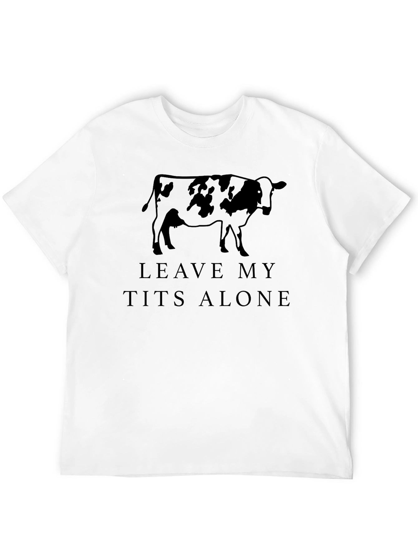 Leave My Tits Alone Cow Graphic T-Shirt
