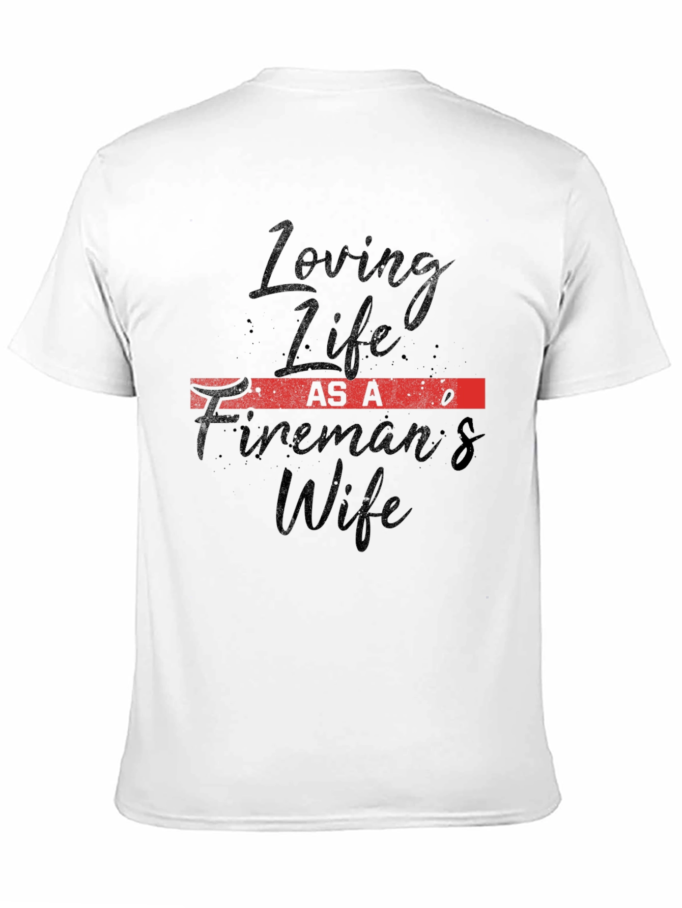 Firemans Wife Tee - Loving Life Black T-Shirt