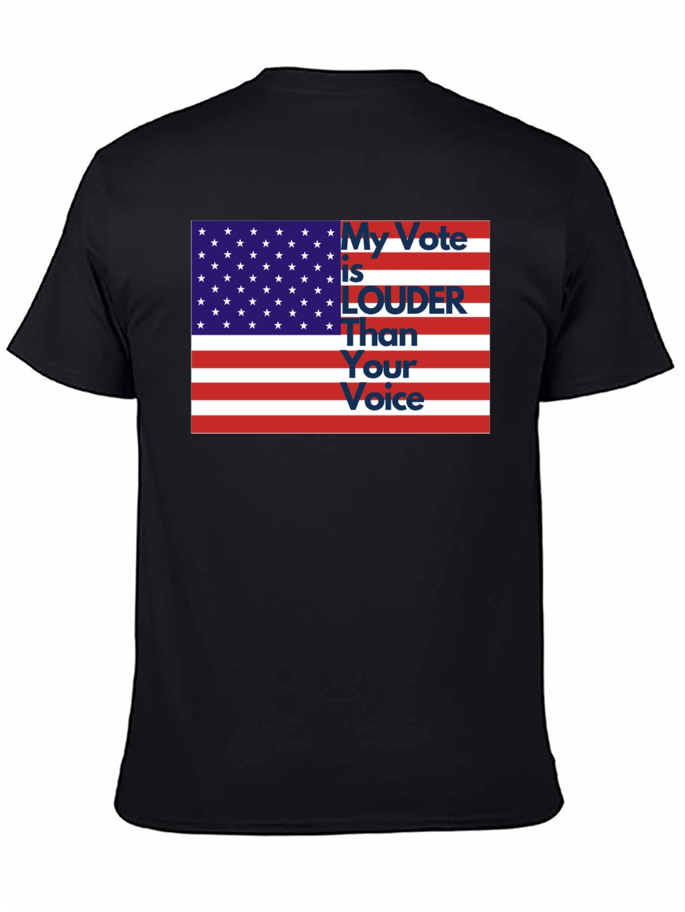 My Vote is LOUDER Than Your Voice Tee