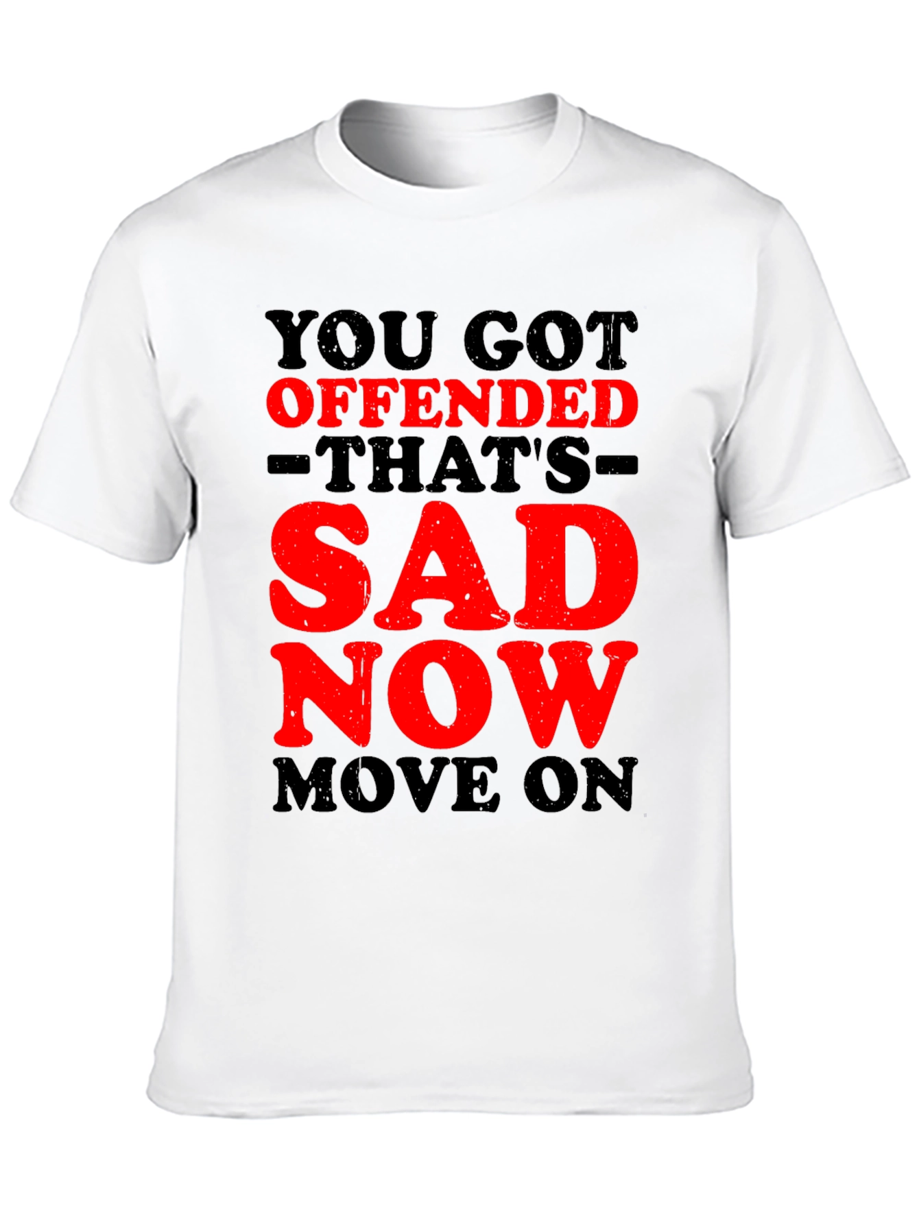 Offended? Thats Sad! Graphic T-Shirt
