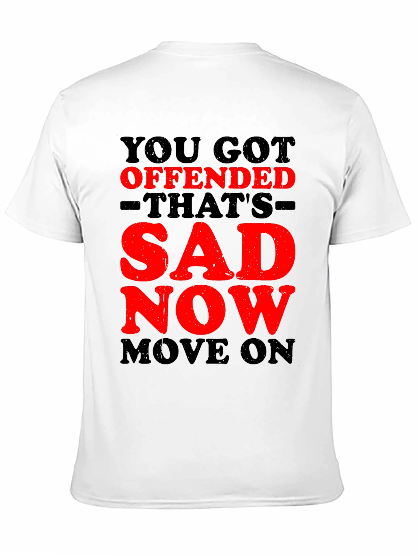 Offended? Thats Sad! Graphic T-Shirt