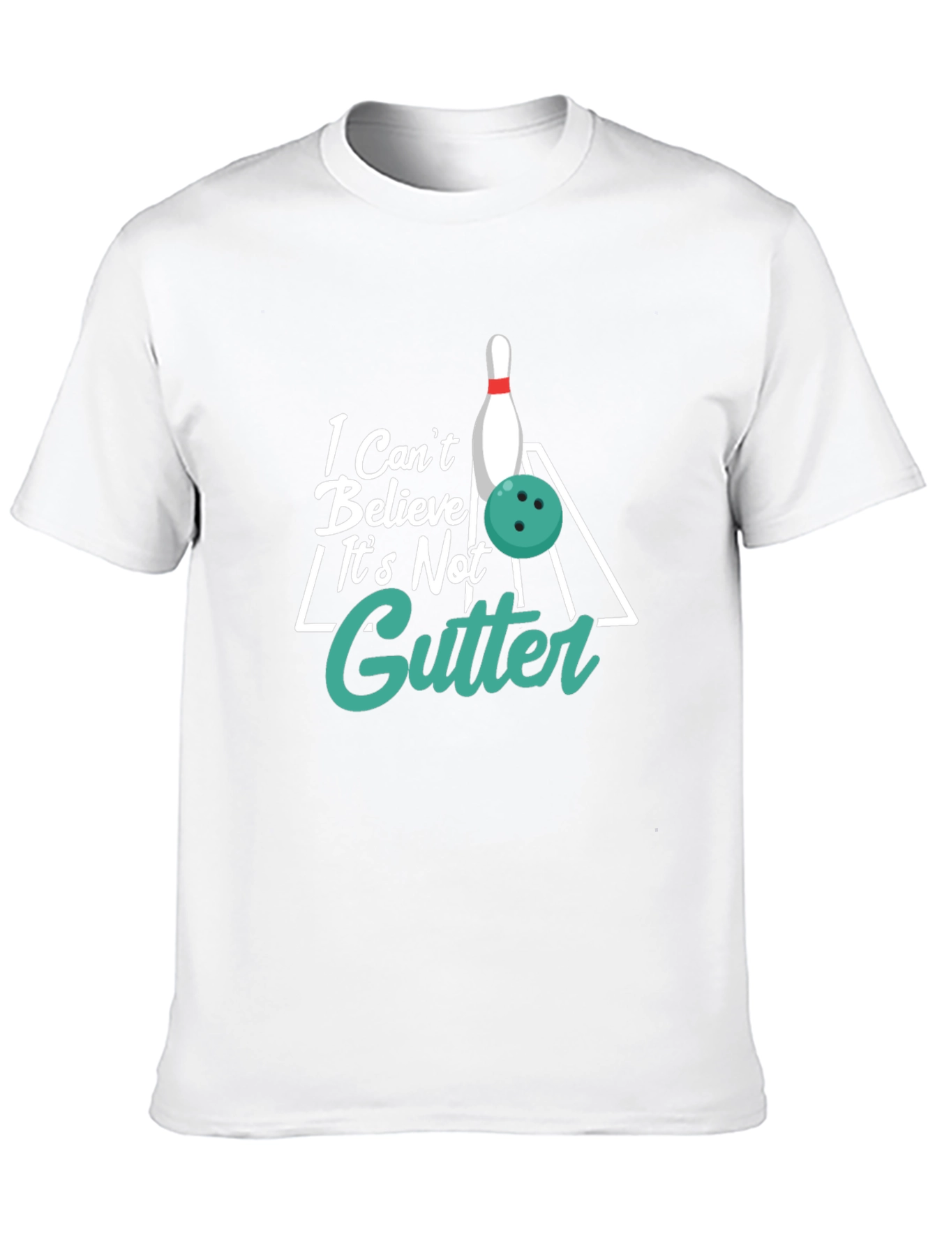 Bowling T-Shirt - I Cant Believe Its Not Gutter