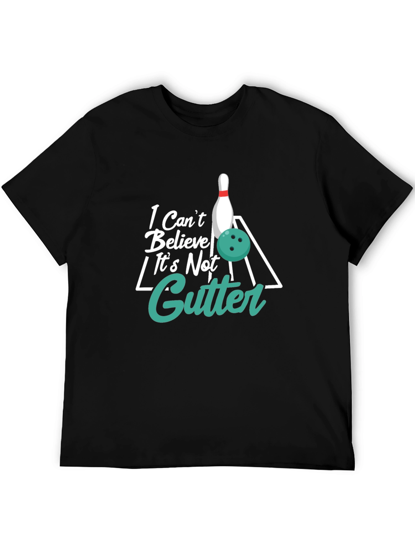 Bowling T-Shirt - I Cant Believe Its Not Gutter