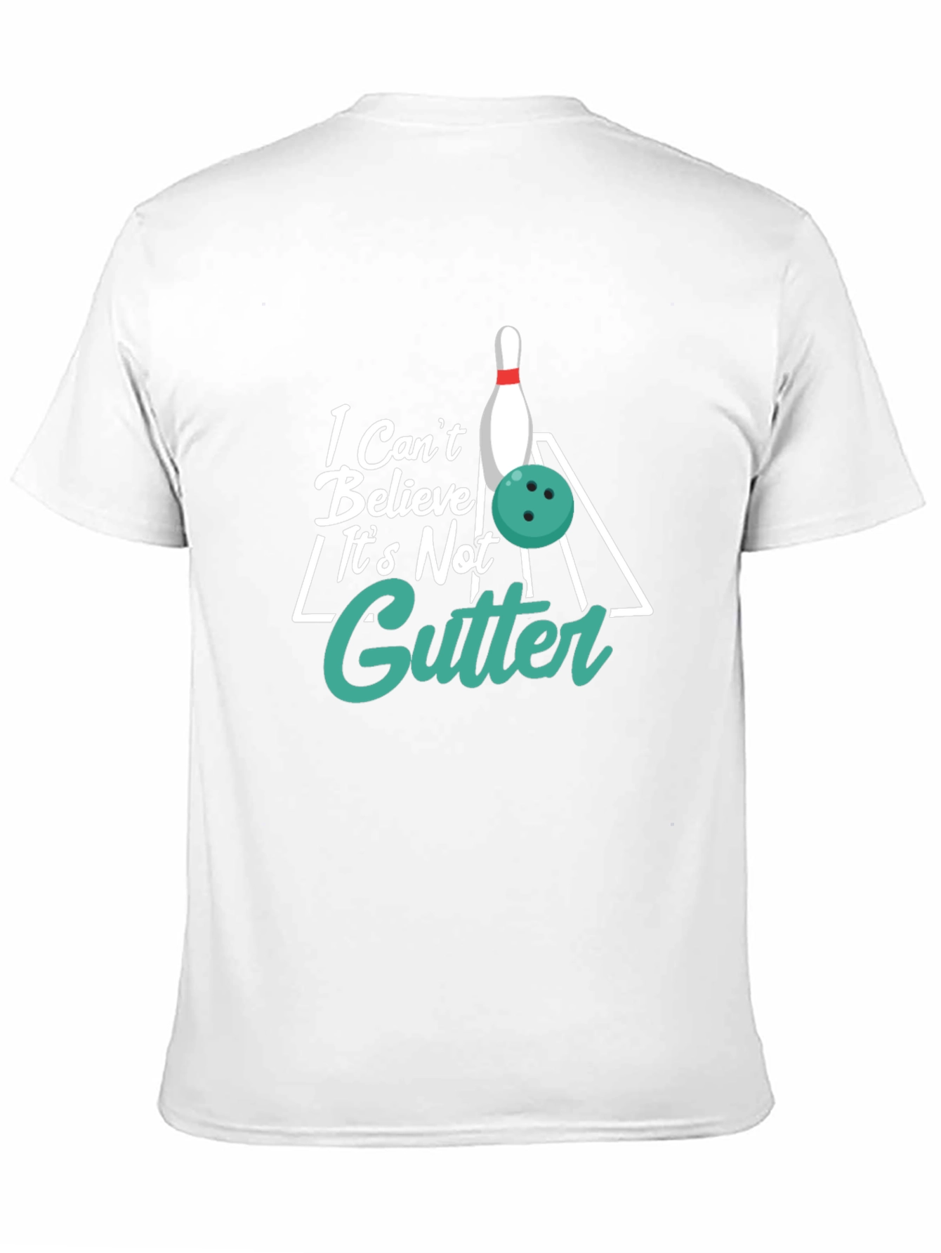 Bowling T-Shirt - I Cant Believe Its Not Gutter