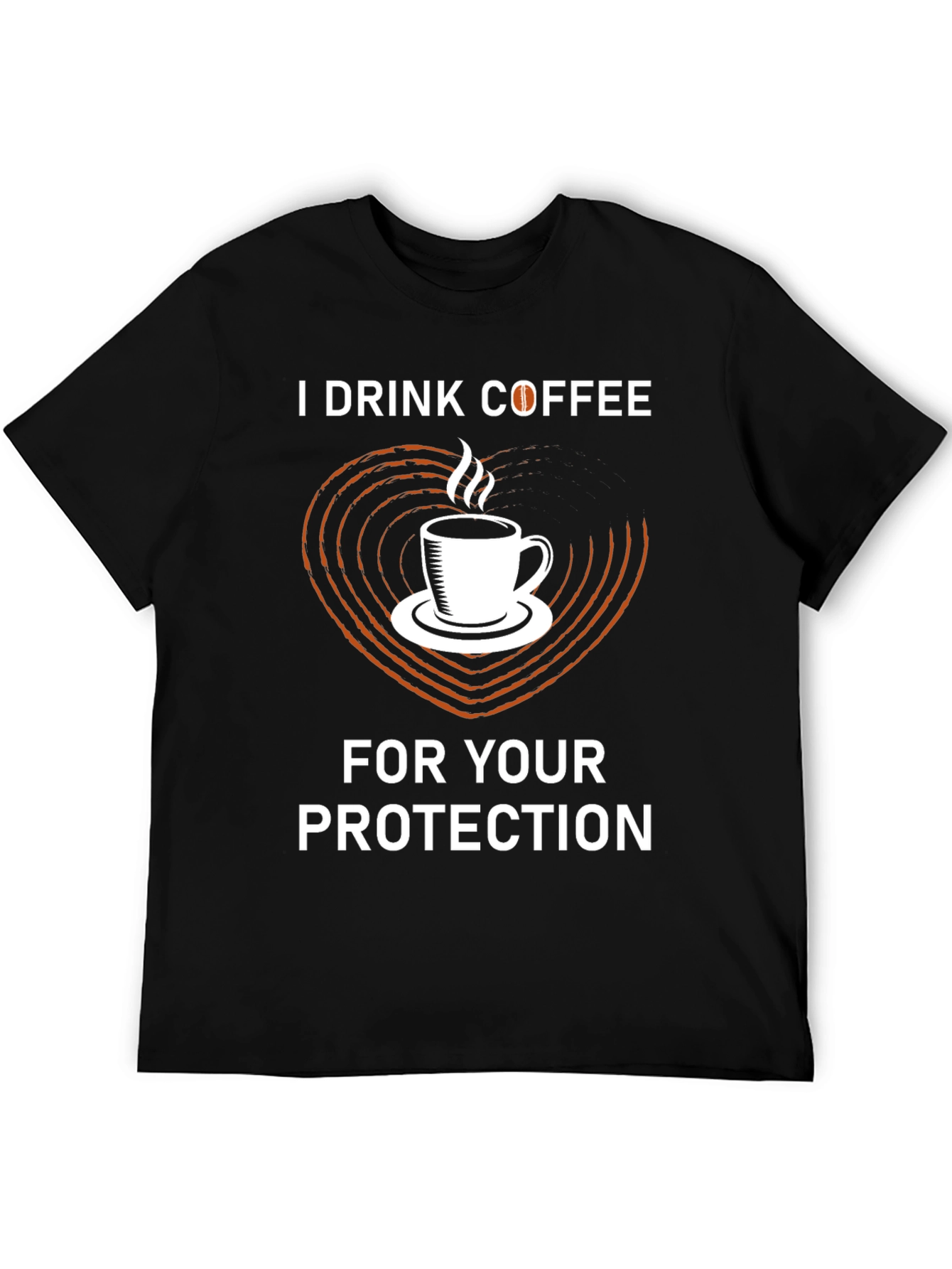I Drink Coffee For Your Protection Tee