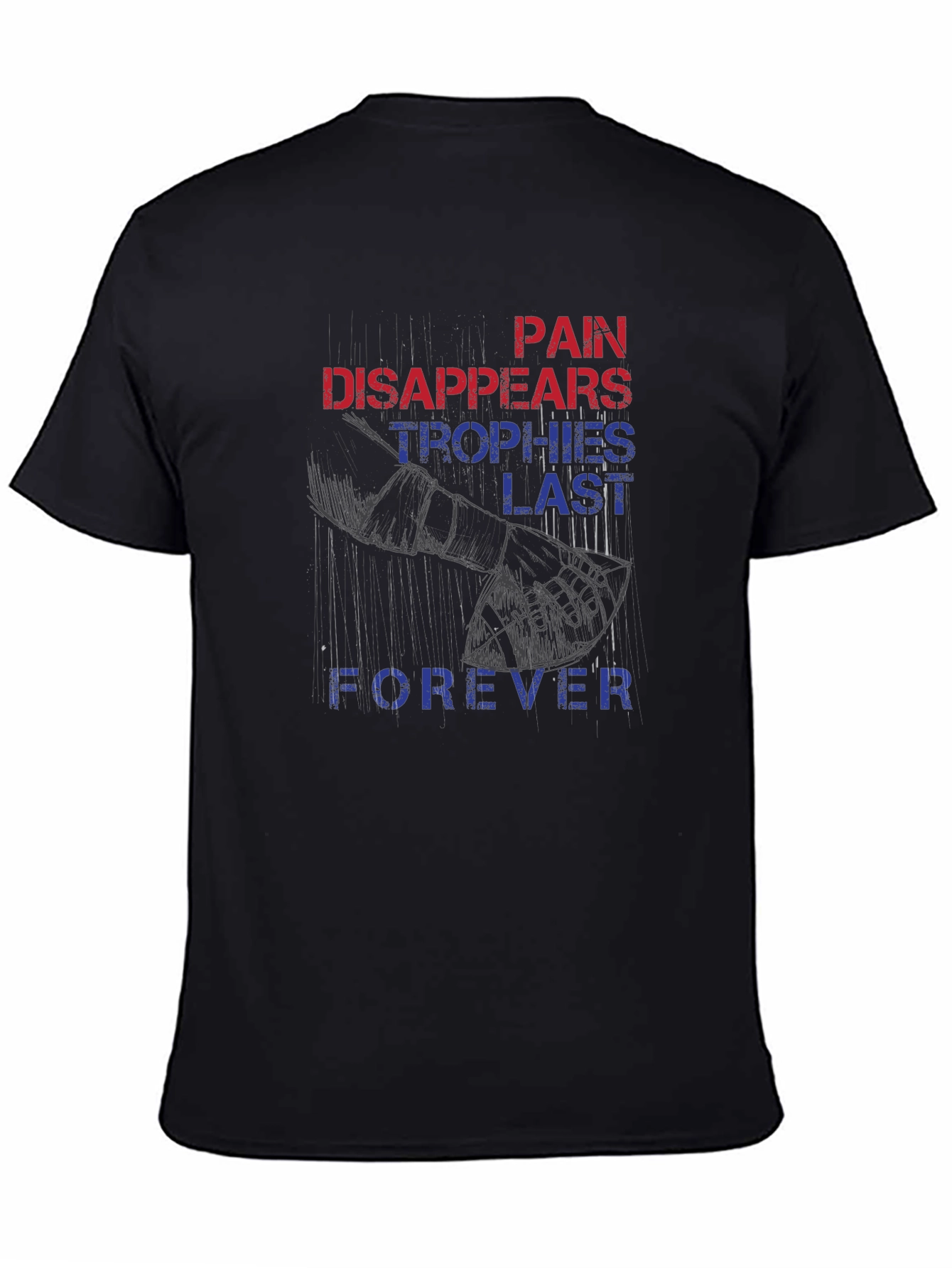 Pain Disappears Trophies Last Forever Graphic Tee