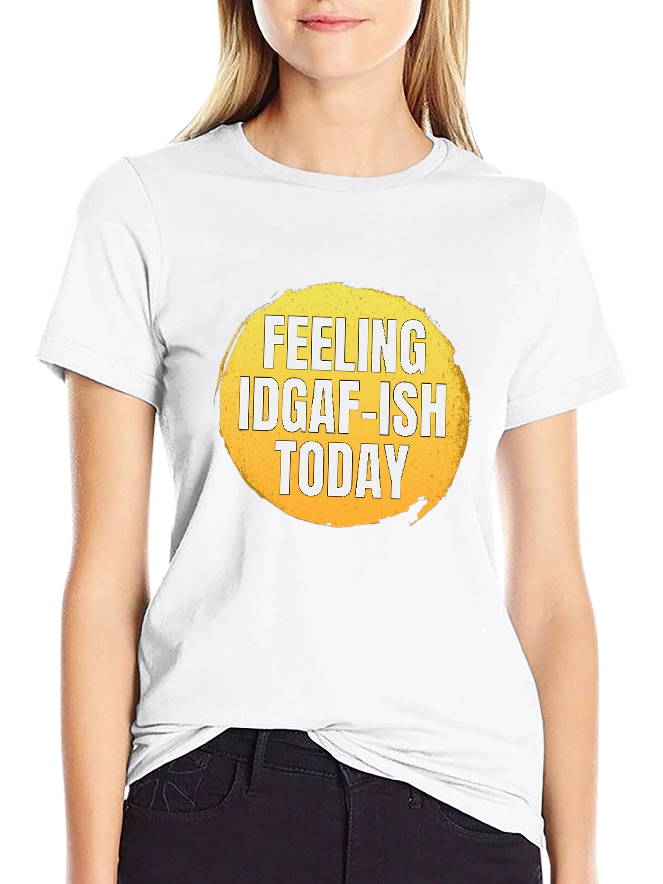 Feeling IDGAF-ISH Today Graphic T-Shirt