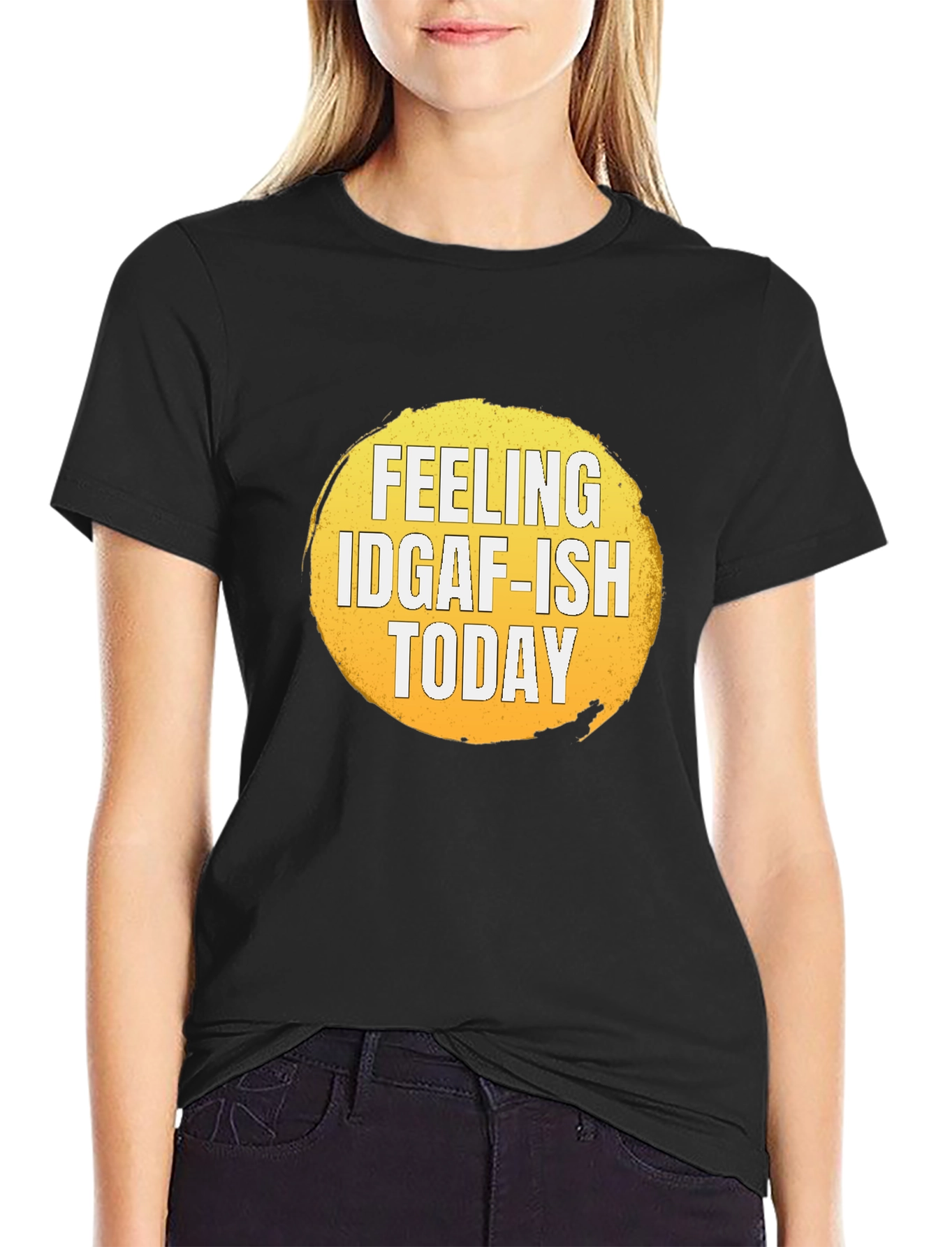 Feeling IDGAF-ISH Today Graphic T-Shirt
