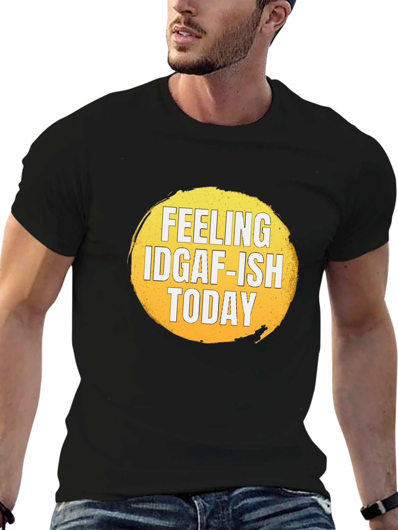 Feeling IDGAF-ISH Today Graphic T-Shirt