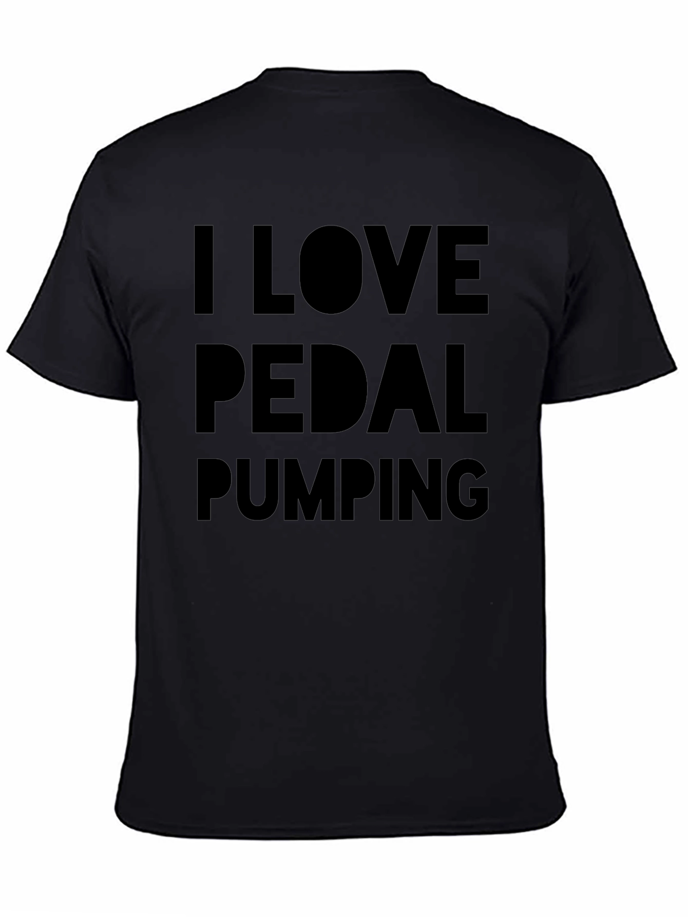 I Love Pedal Pumping Black T-Shirt