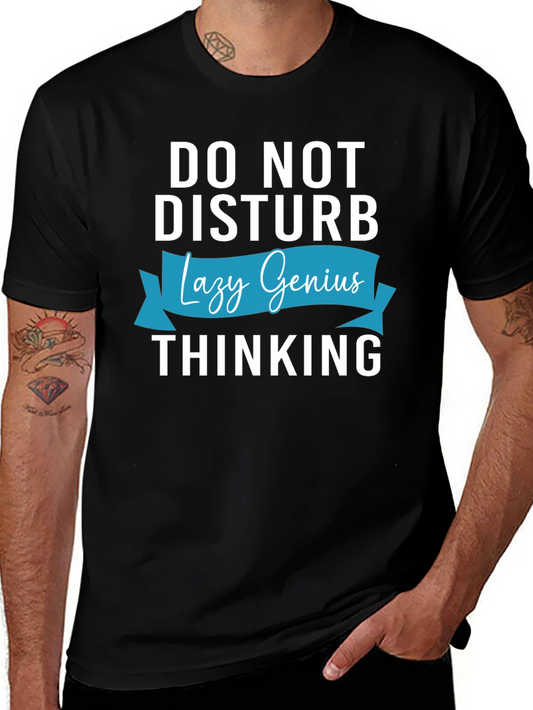 Do Not Disturb Lazy Genius Thinking T-Shirt
