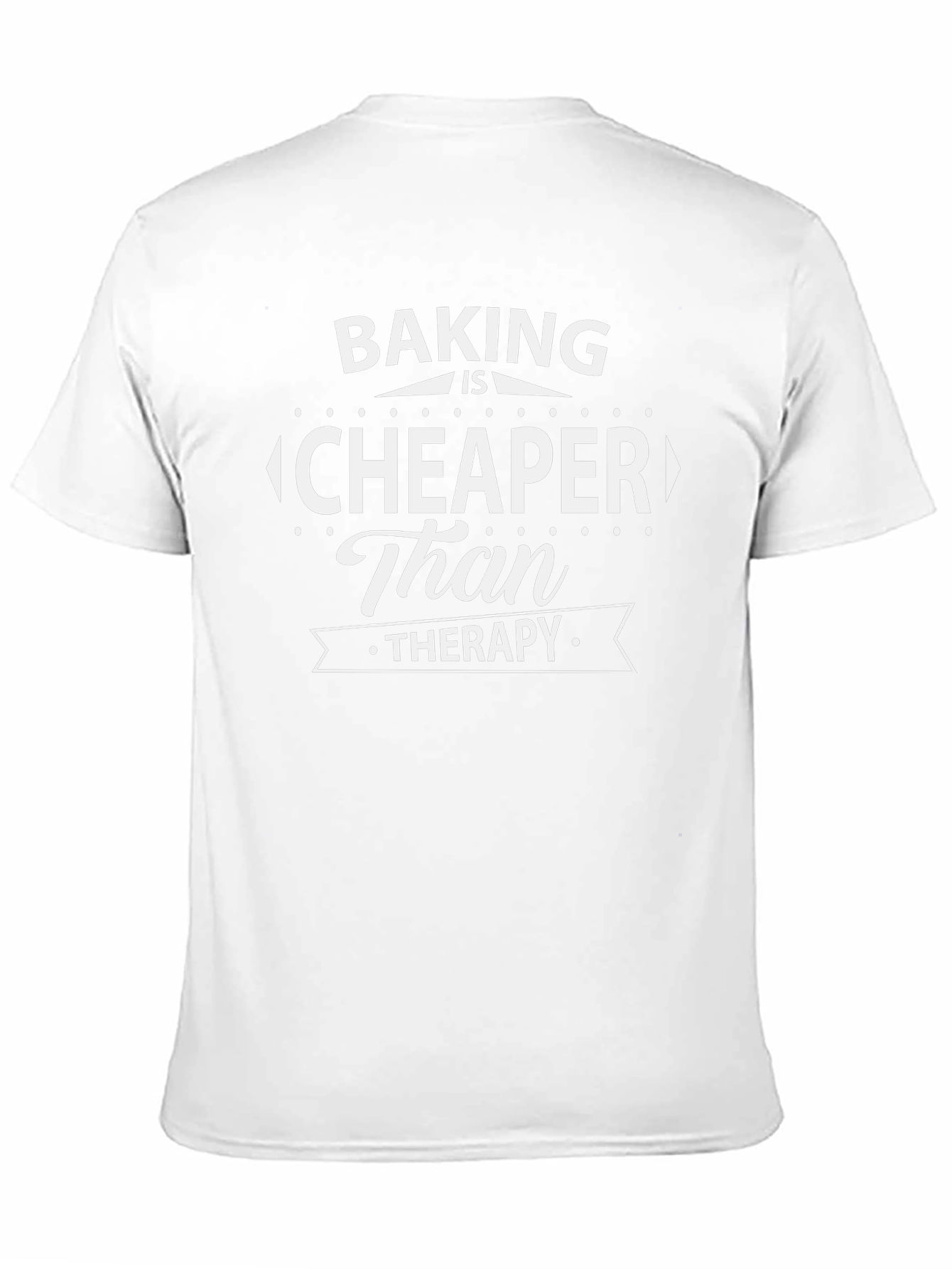 Baking is Cheaper Than Therapy T-Shirt