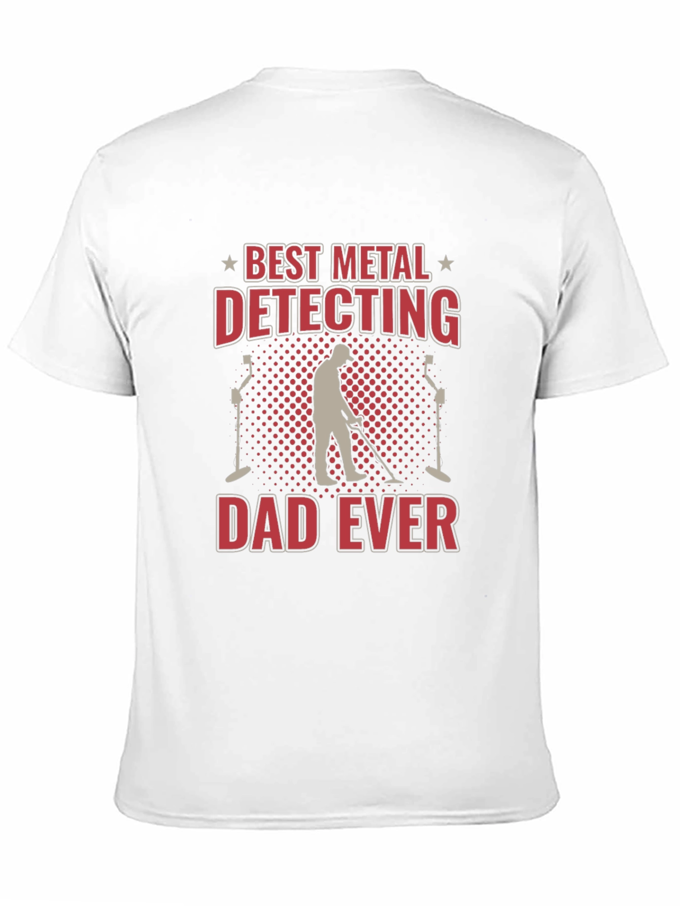 Best Metal Detecting Dad Ever T-Shirt
