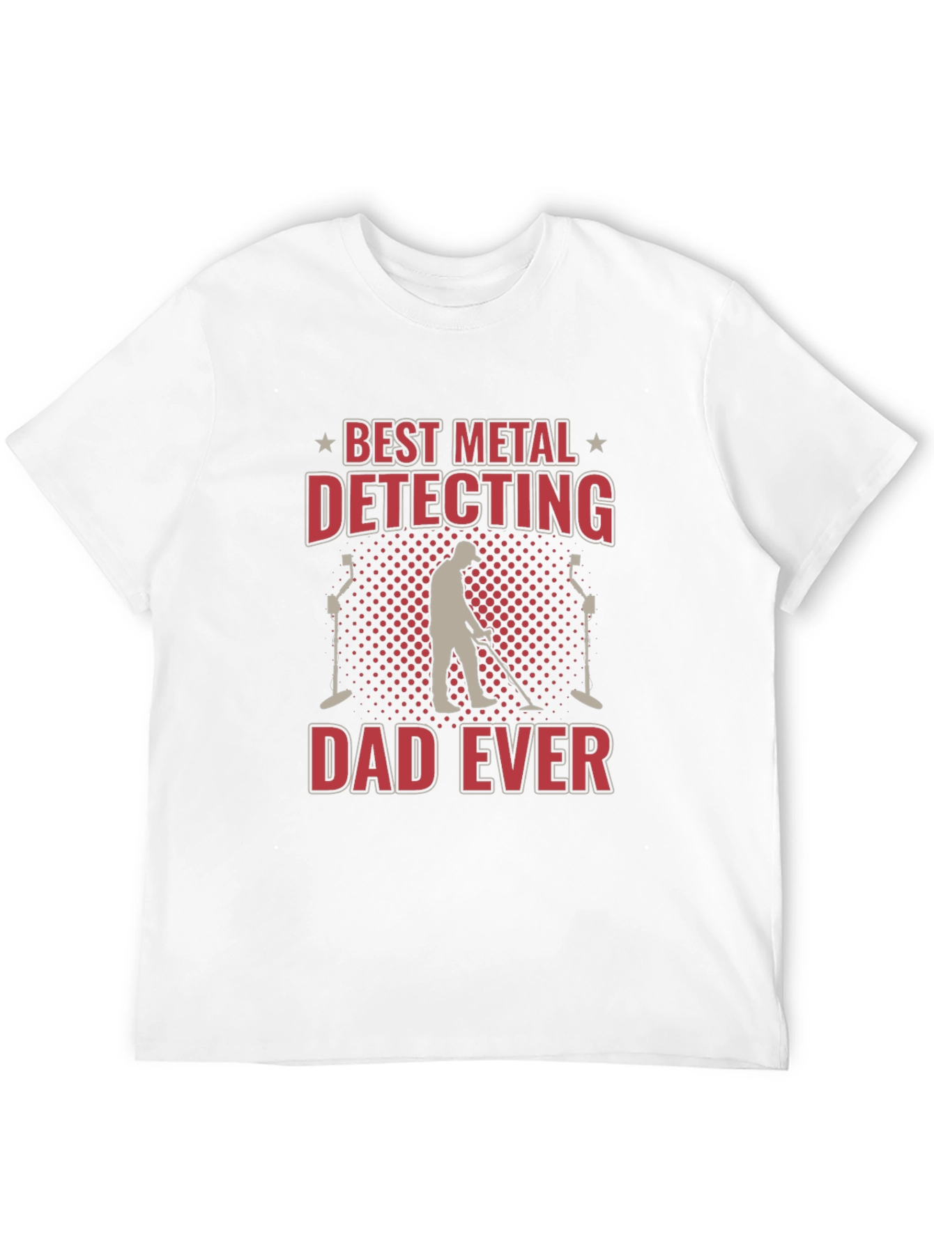 Best Metal Detecting Dad Ever T-Shirt