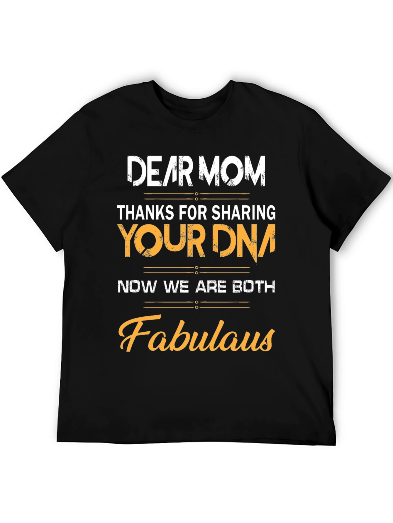 Dear Mom Fabulous DNA Graphic T-Shirt