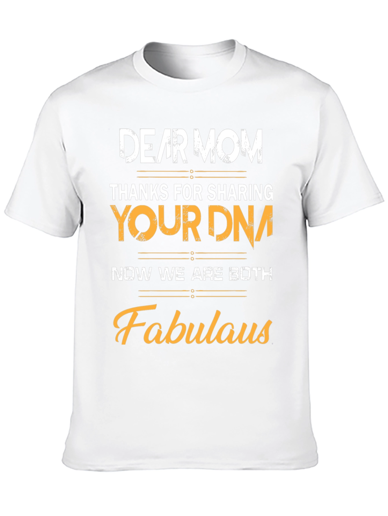 Dear Mom Fabulous DNA Graphic T-Shirt