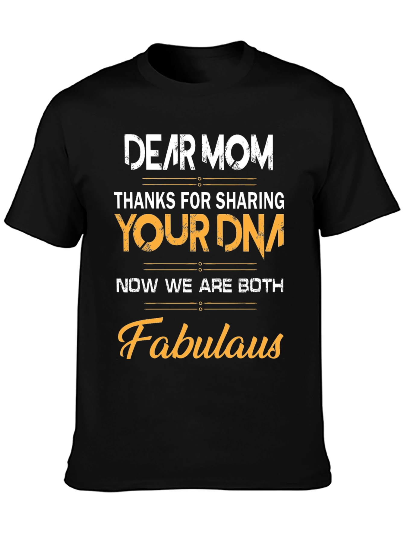 Dear Mom Fabulous DNA Graphic T-Shirt
