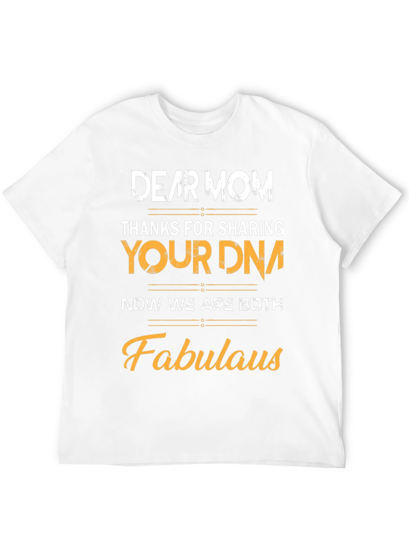 Dear Mom Fabulous DNA Graphic T-Shirt