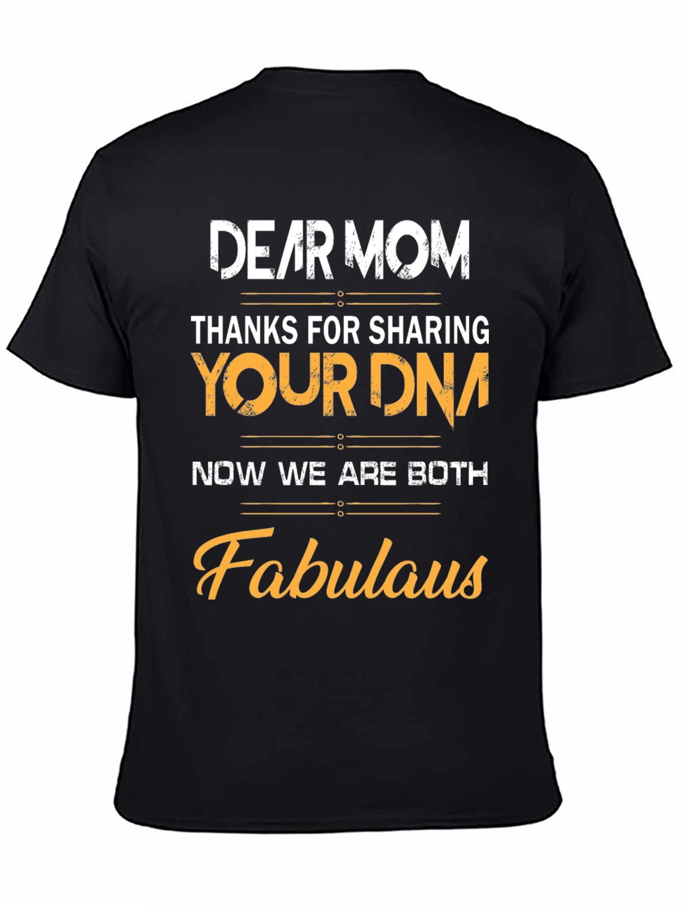 Dear Mom Fabulous DNA Graphic T-Shirt