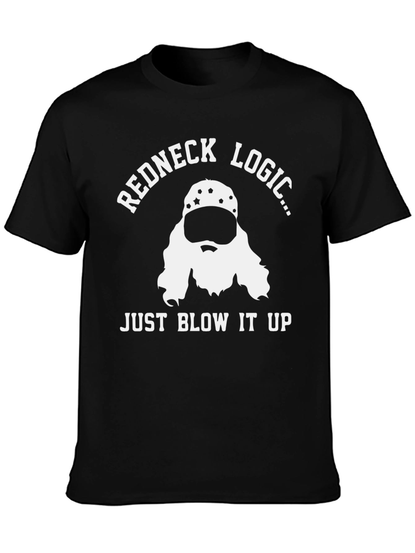 Redneck Logic T-Shirt: Just Blow It Up