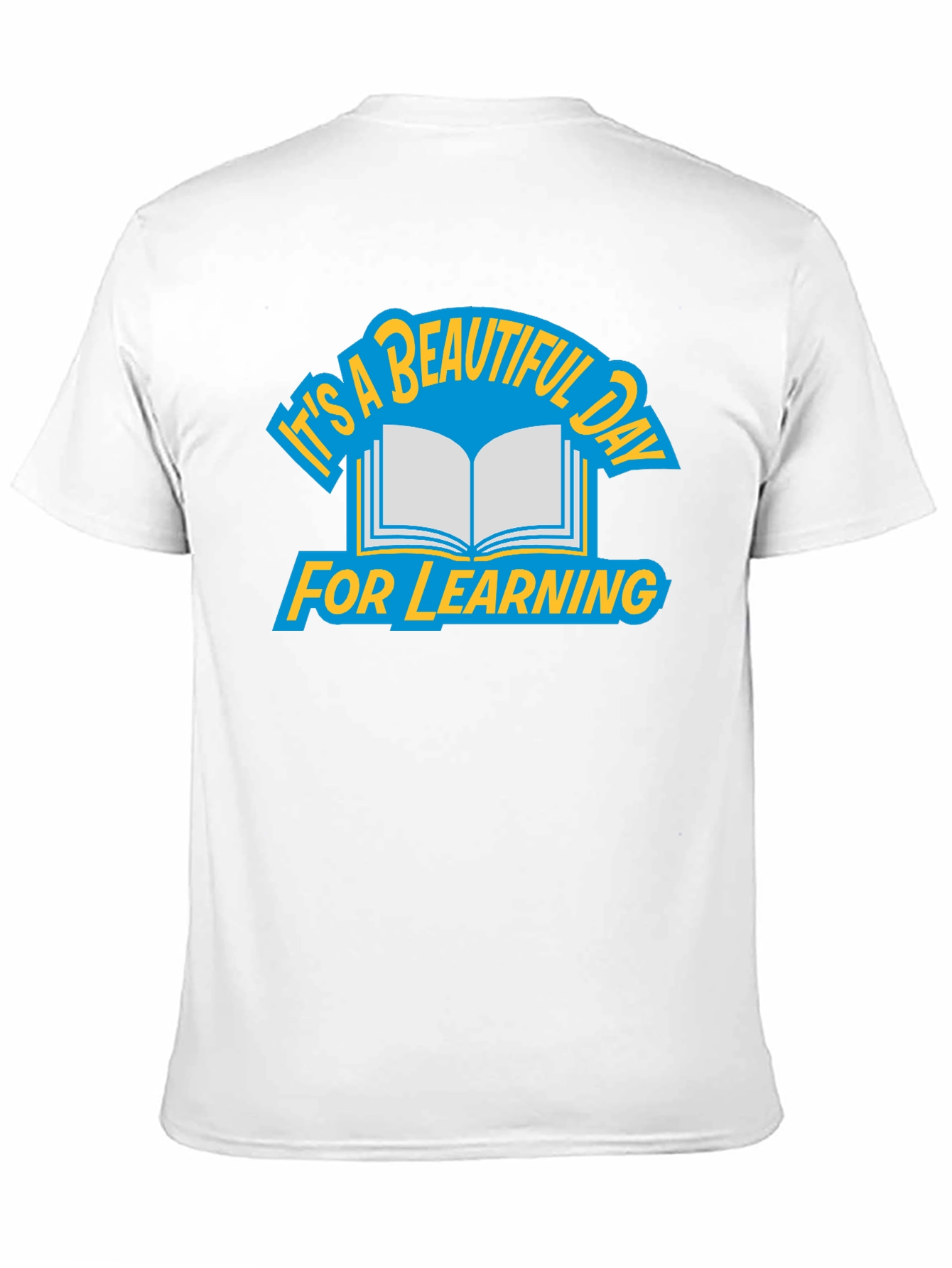Its A Beautiful Day For Learning T-Shirt