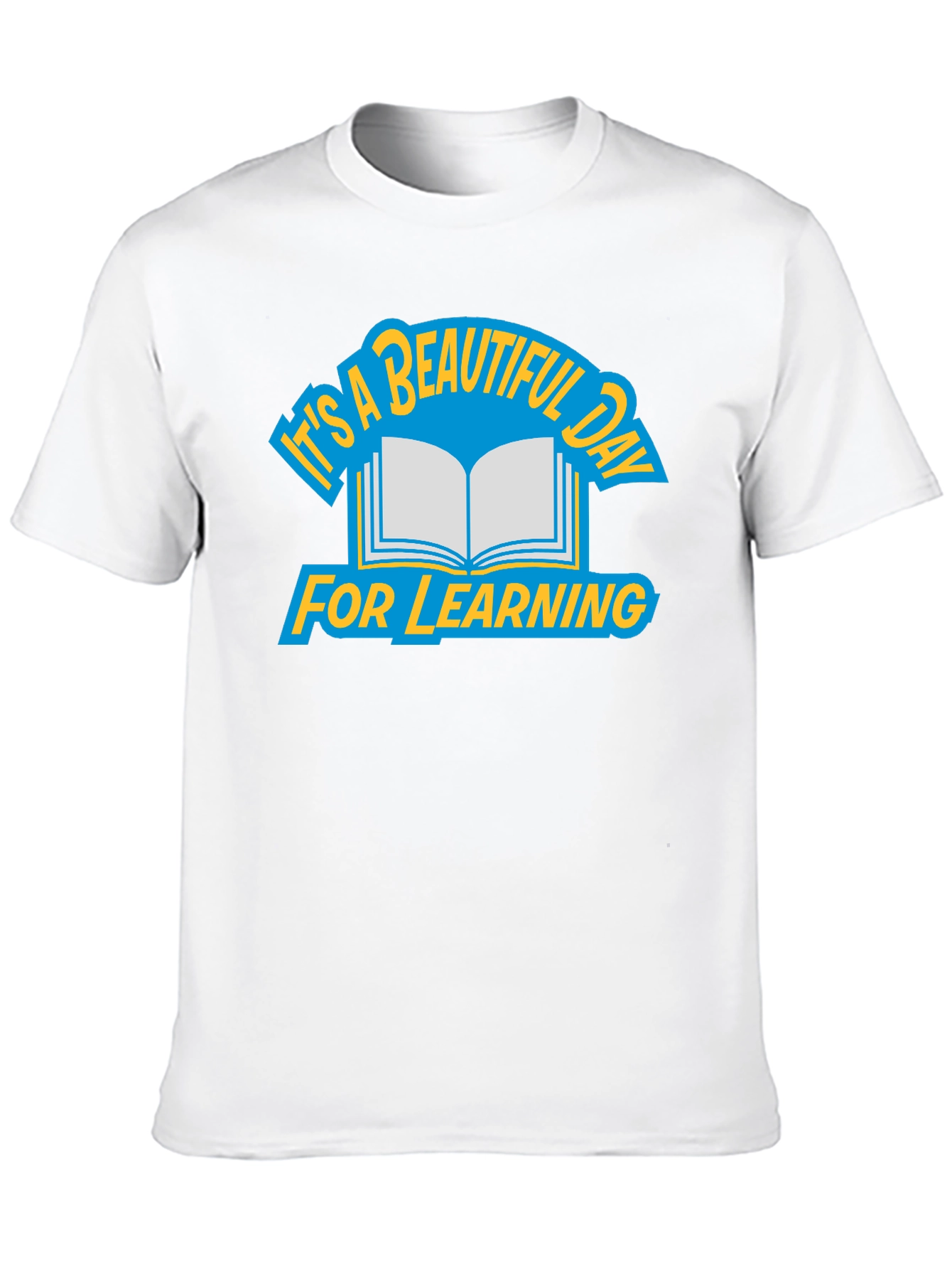 Its A Beautiful Day For Learning T-Shirt