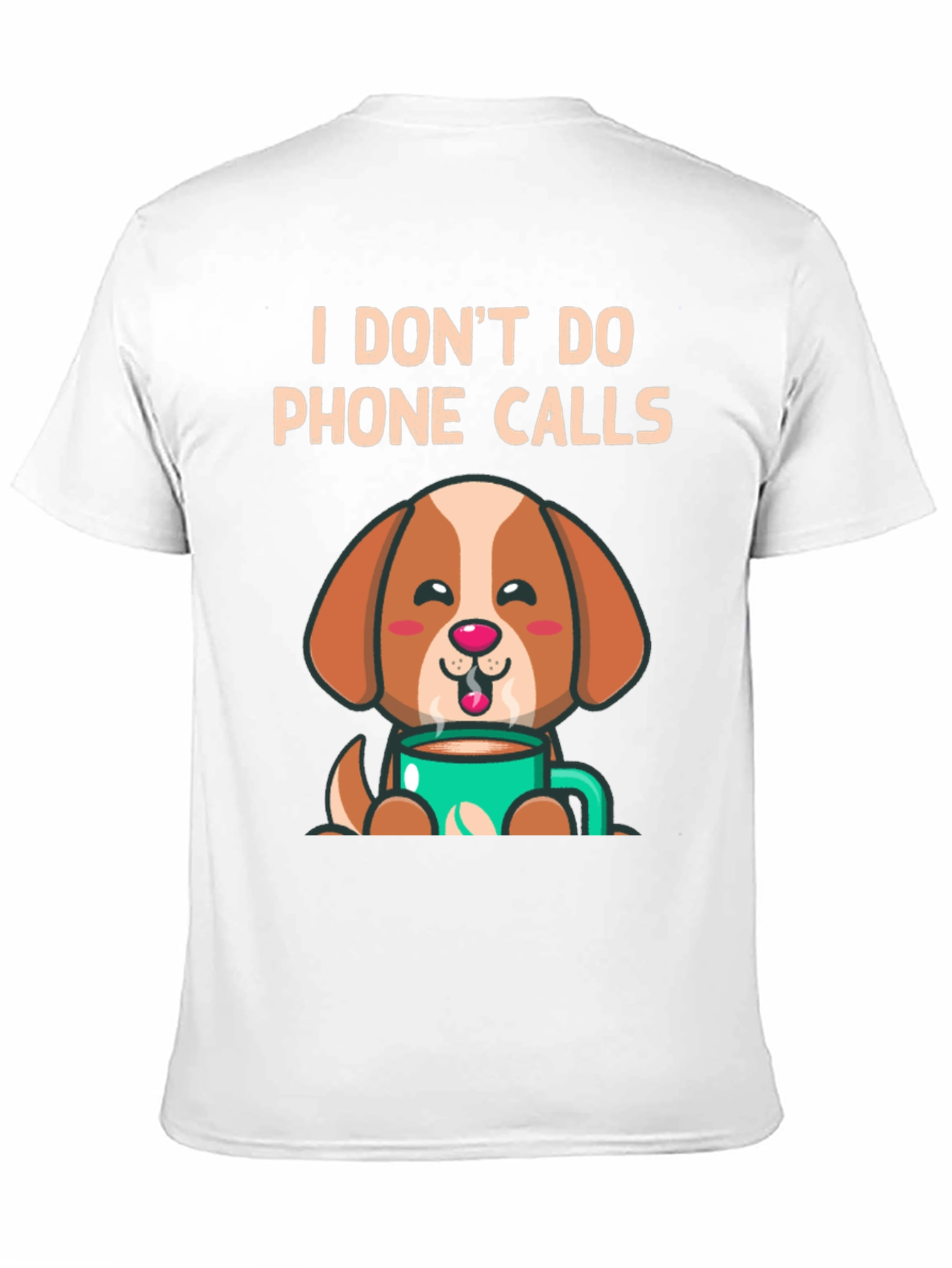 I Dont Do Phone Calls Dog Lover T-Shirt