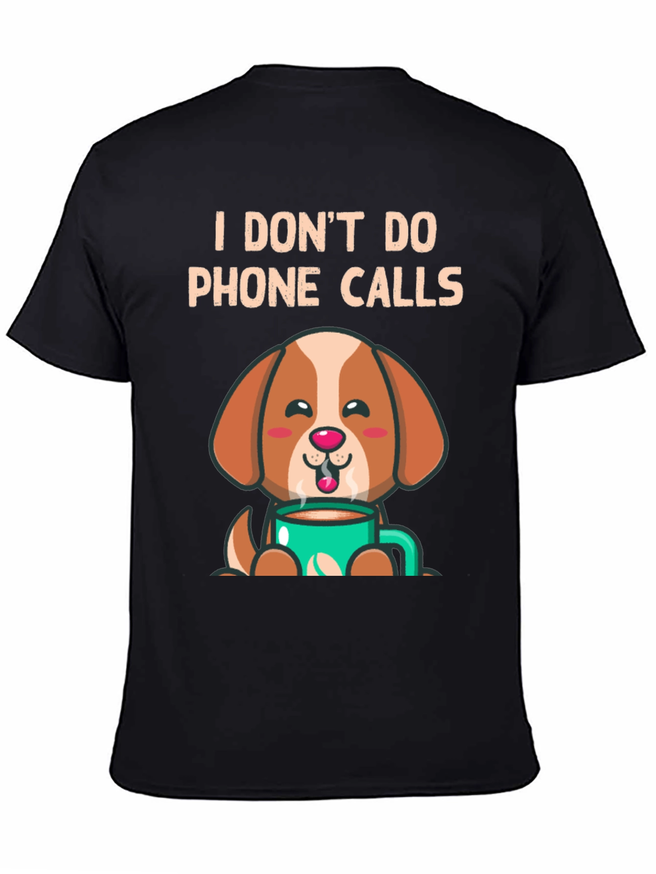 I Dont Do Phone Calls Dog Lover T-Shirt