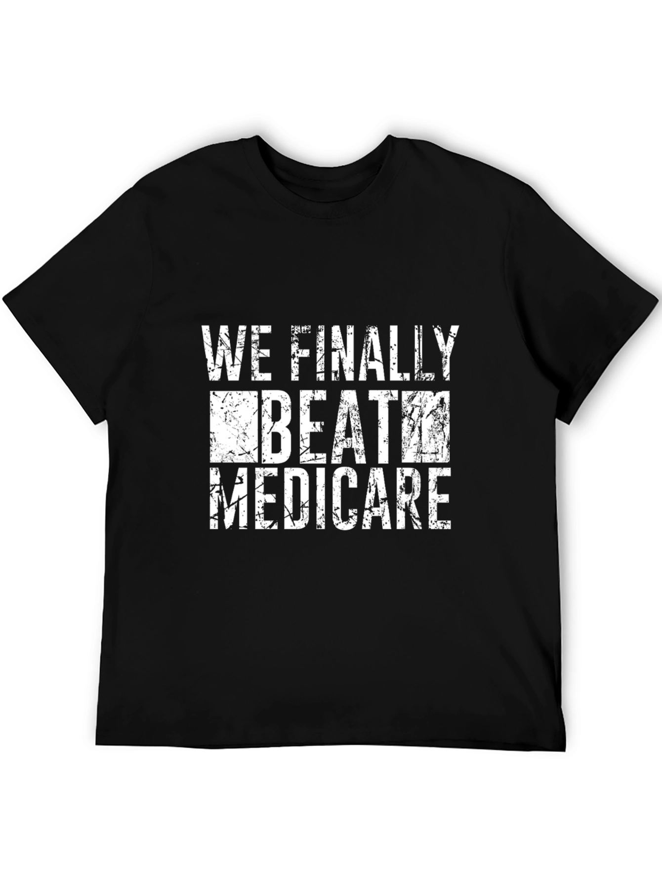 We Beat Medicare Graphic Tee - Black Cotton T-Shirt