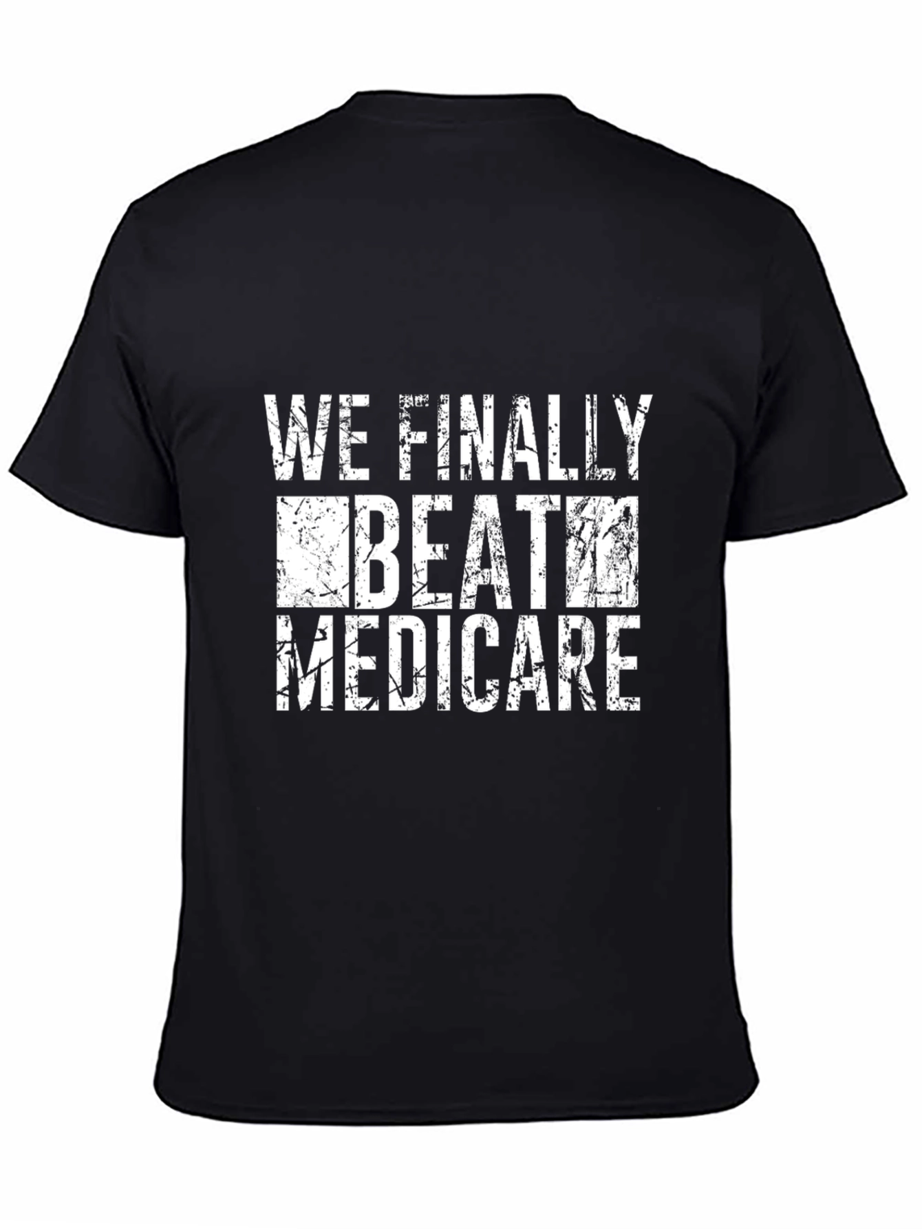 We Beat Medicare Graphic Tee - Black Cotton T-Shirt