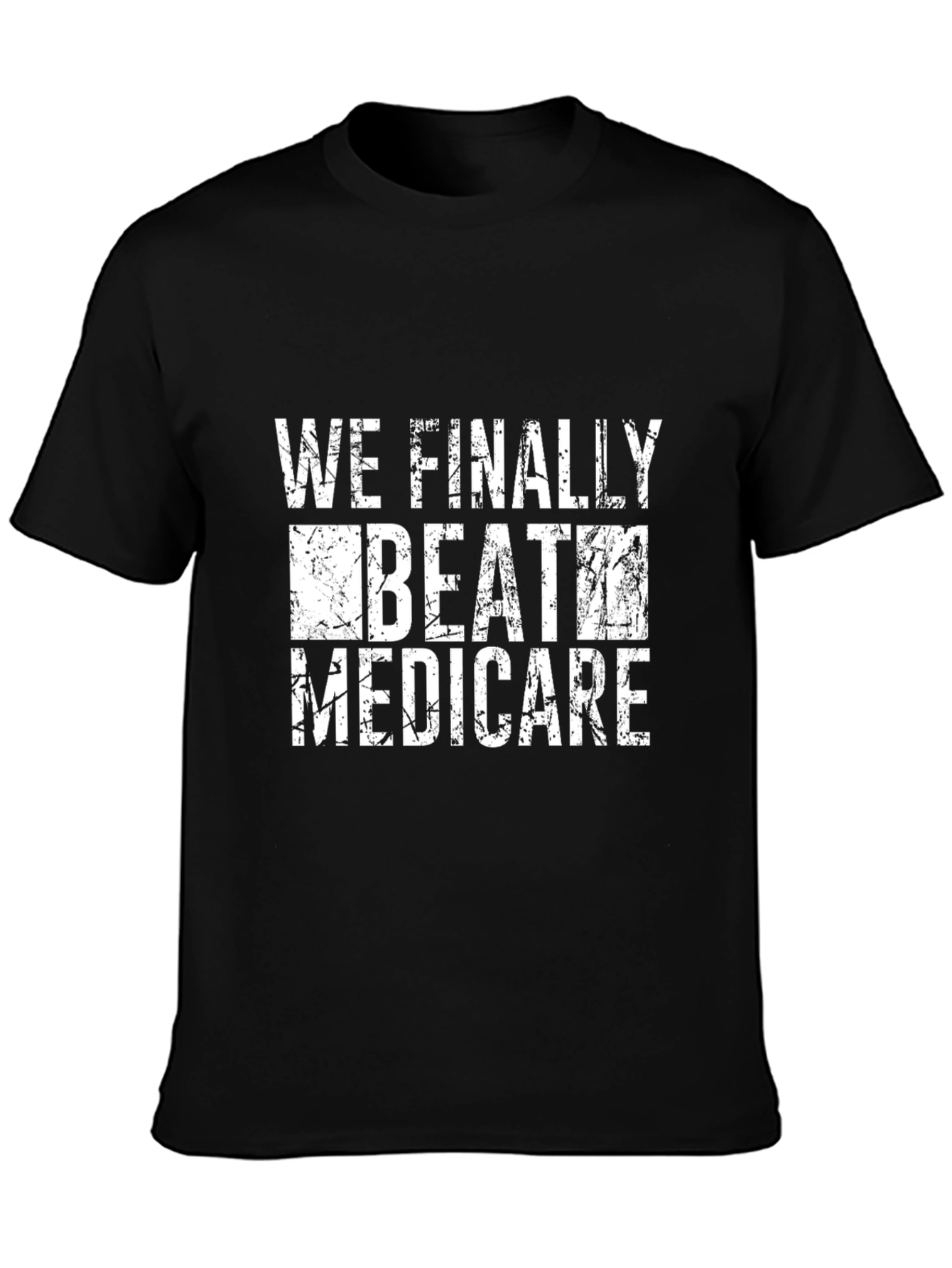 We Beat Medicare Graphic Tee - Black Cotton T-Shirt