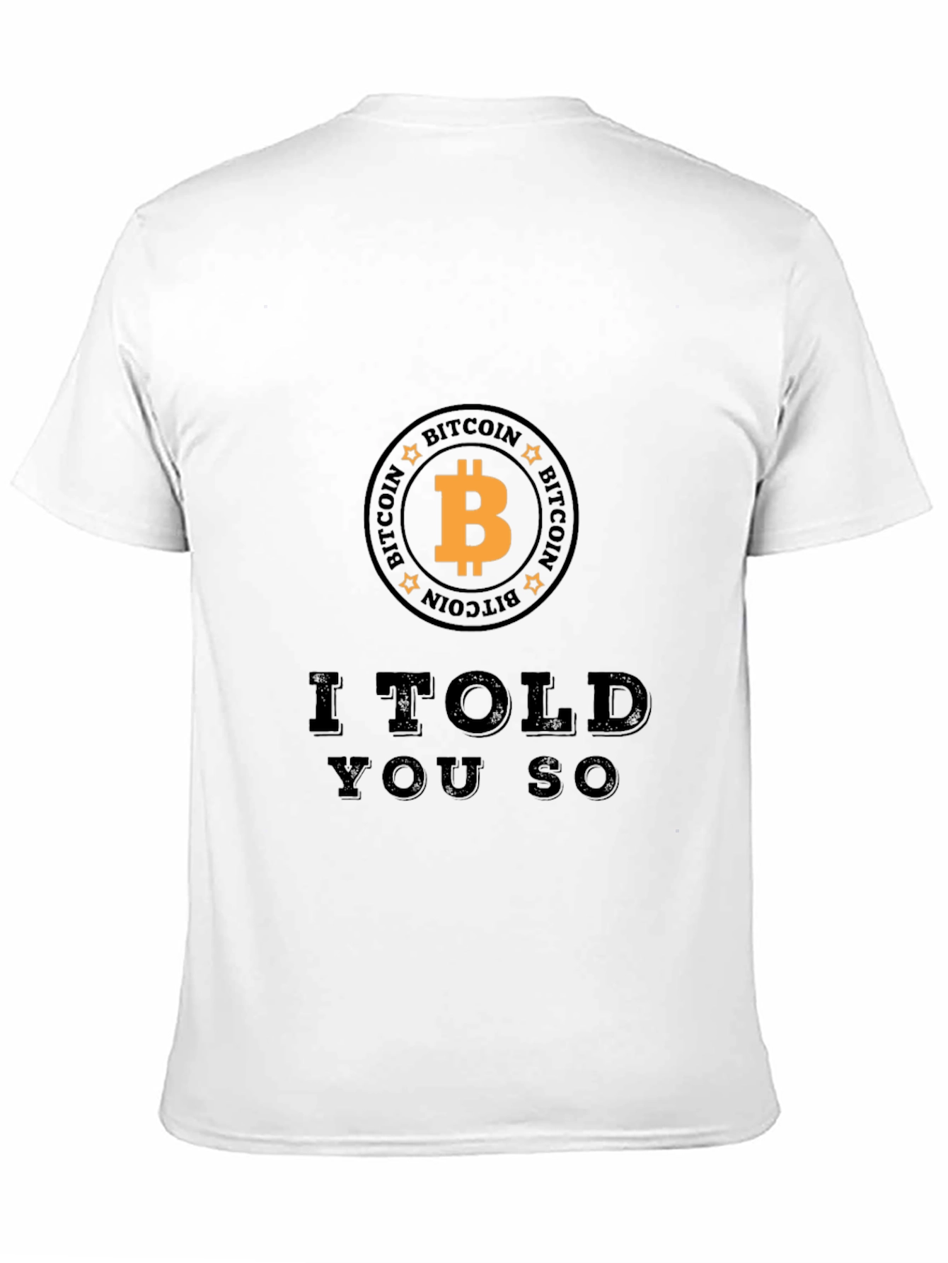 Bitcoin Crypto T-Shirt - I Told You So!