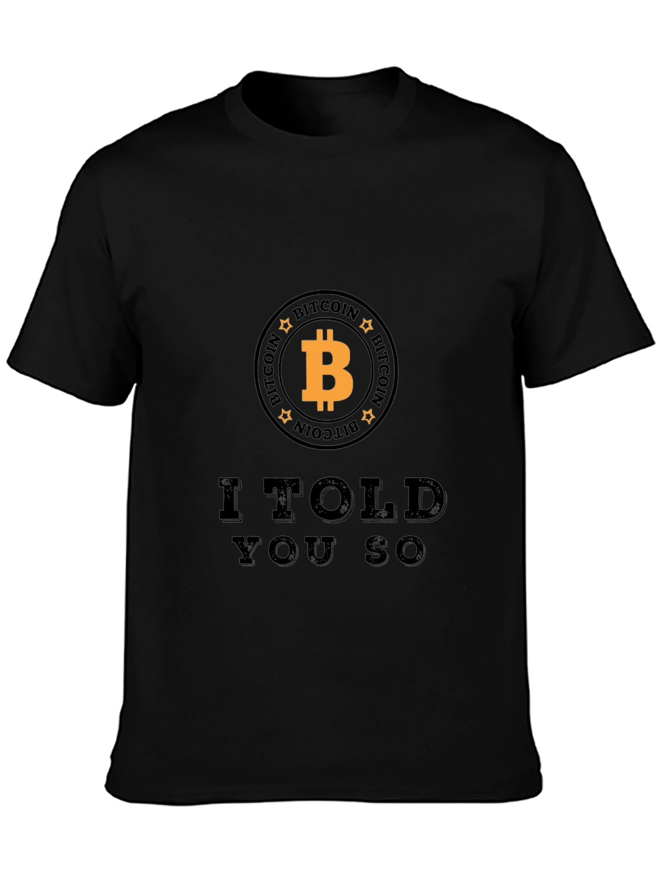 Bitcoin Crypto T-Shirt - I Told You So!