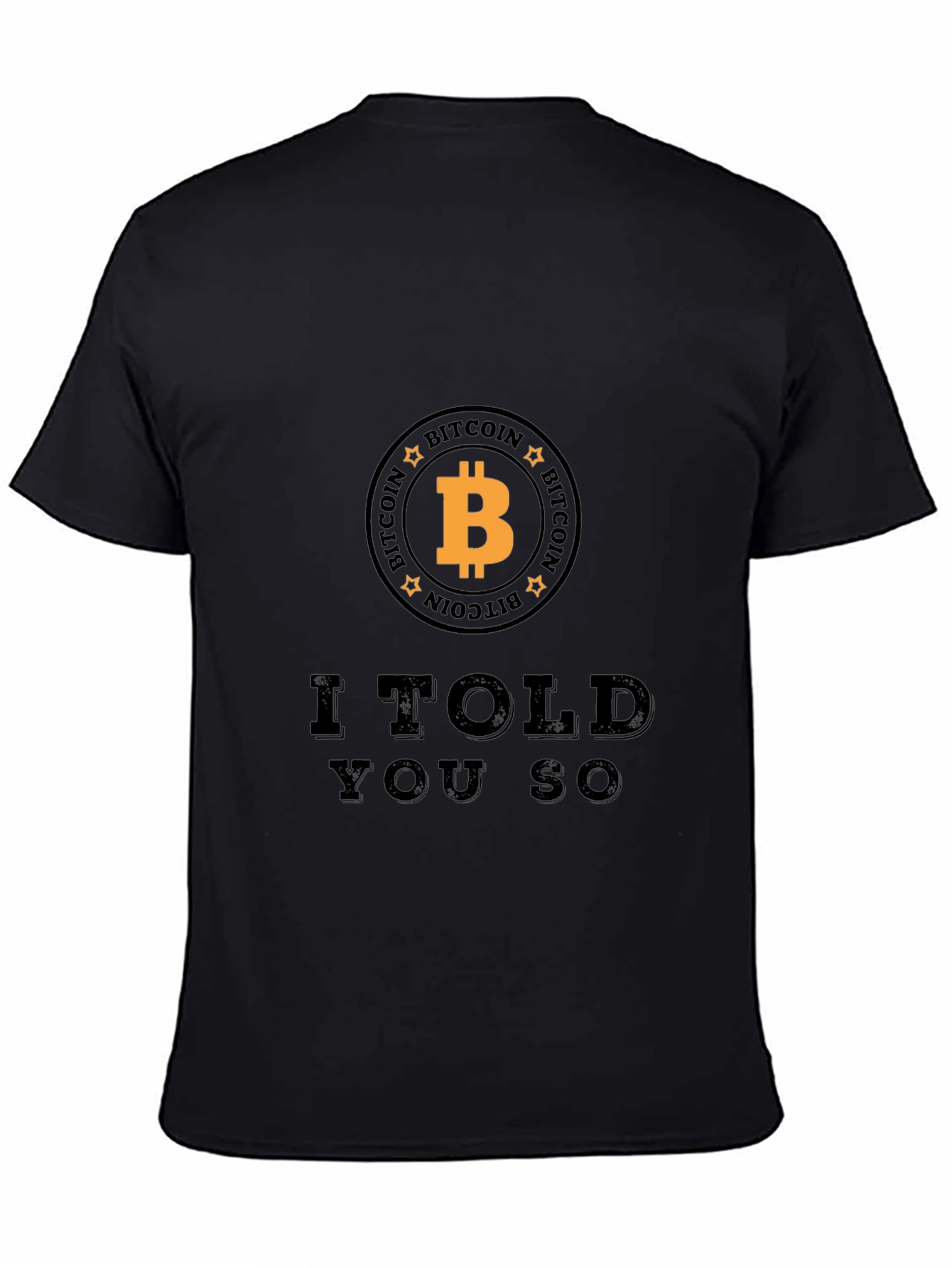 Bitcoin Crypto T-Shirt - I Told You So!