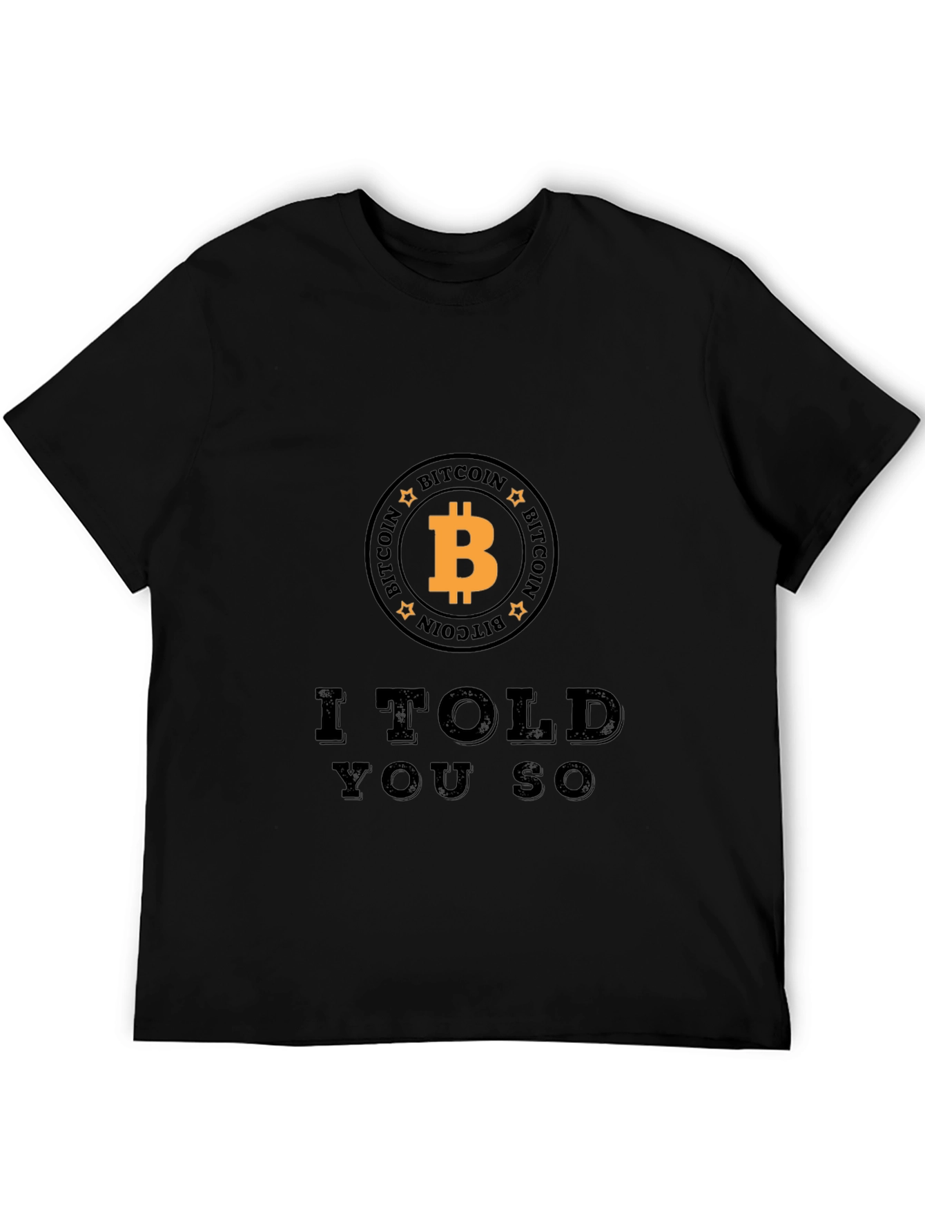 Bitcoin Crypto T-Shirt - I Told You So!