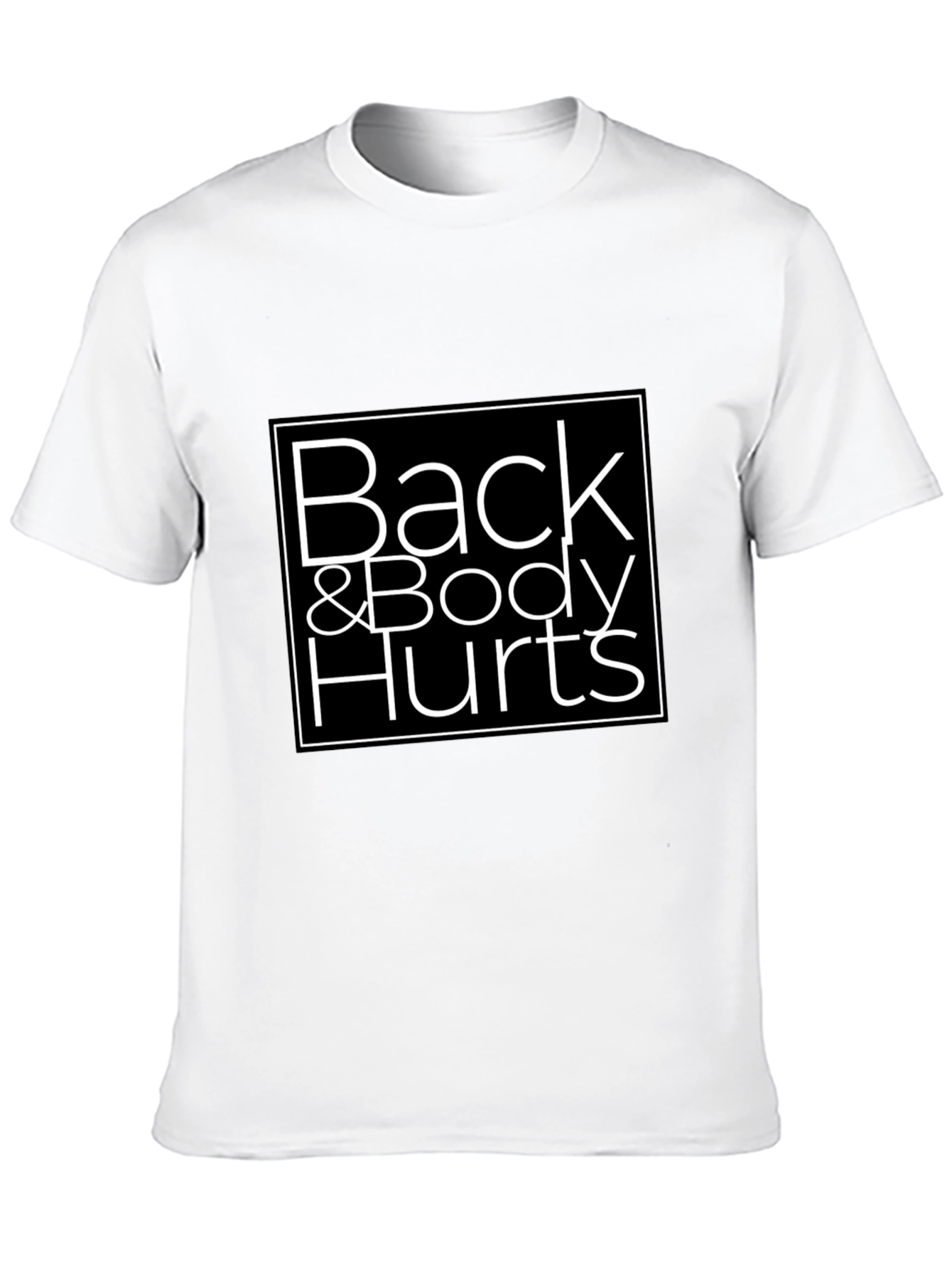 Back & Body Hurts Graphic T-Shirt