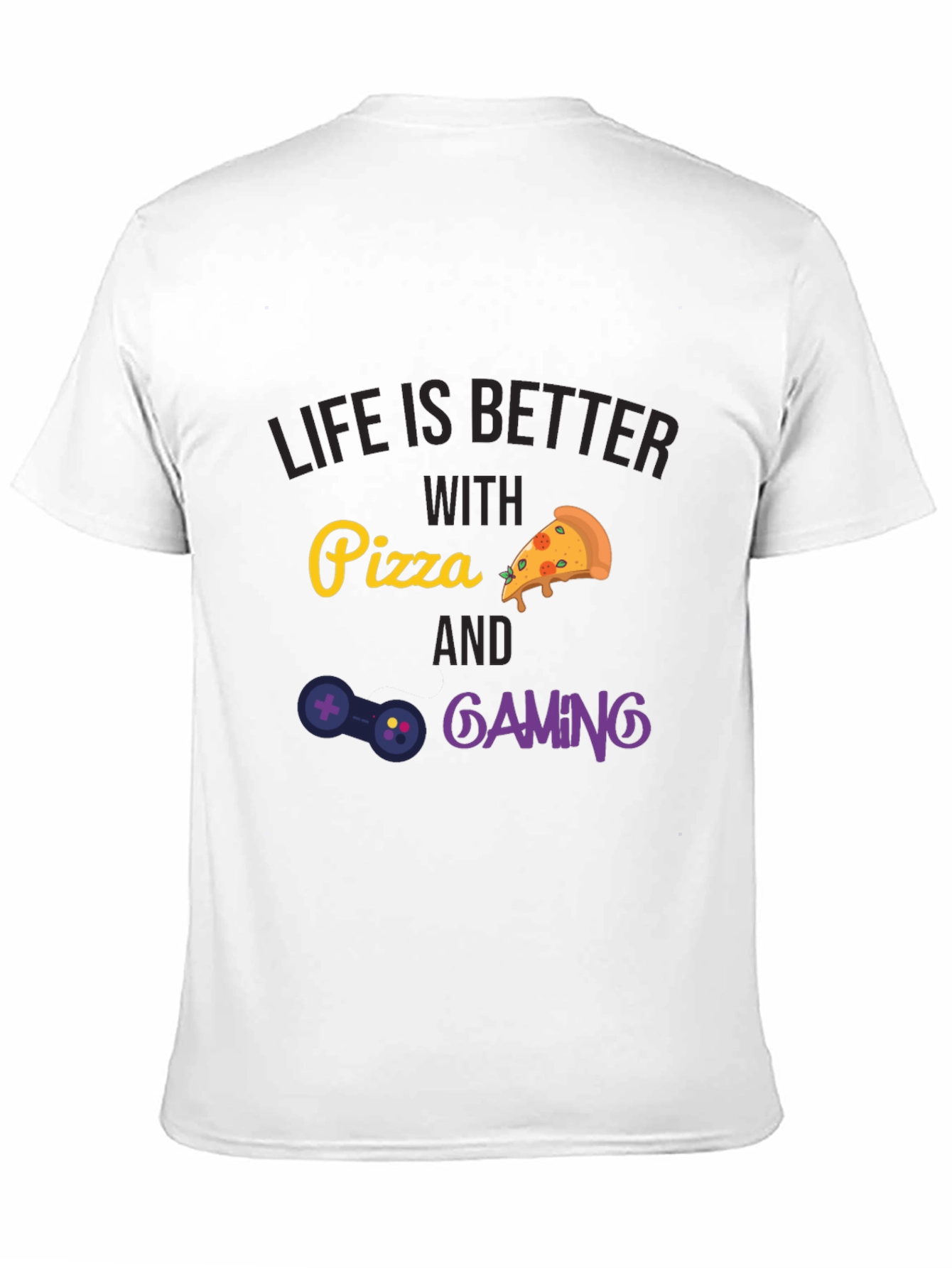 Life is Better with Pizza and Gaming T-Shirt