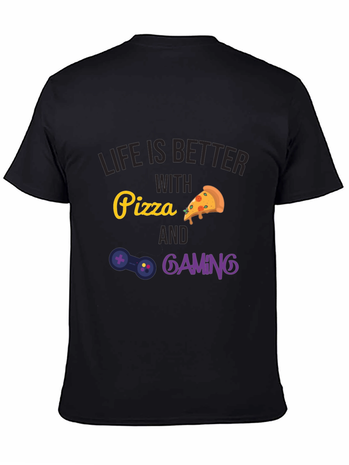 Life is Better with Pizza and Gaming T-Shirt